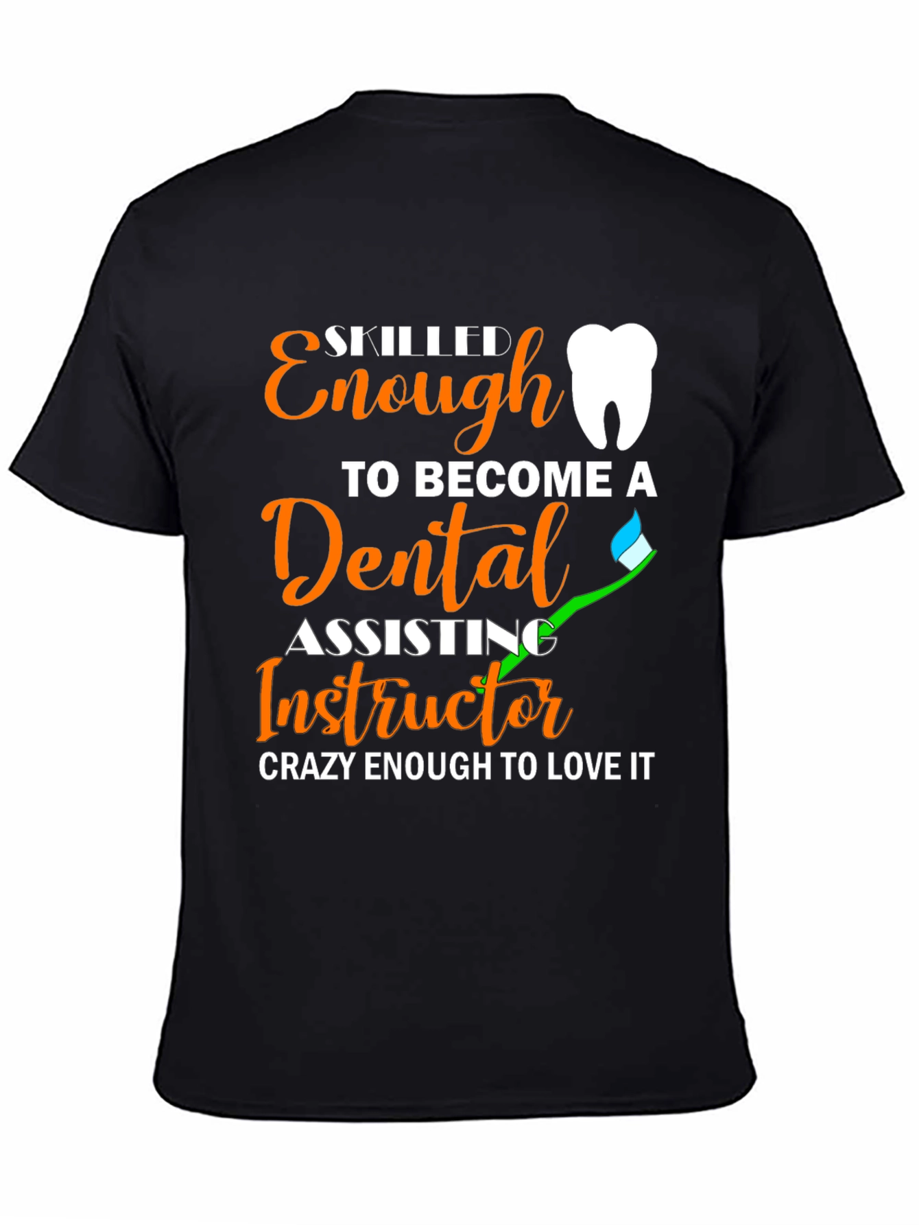 Dental Assisting Instructor Graphic Tee