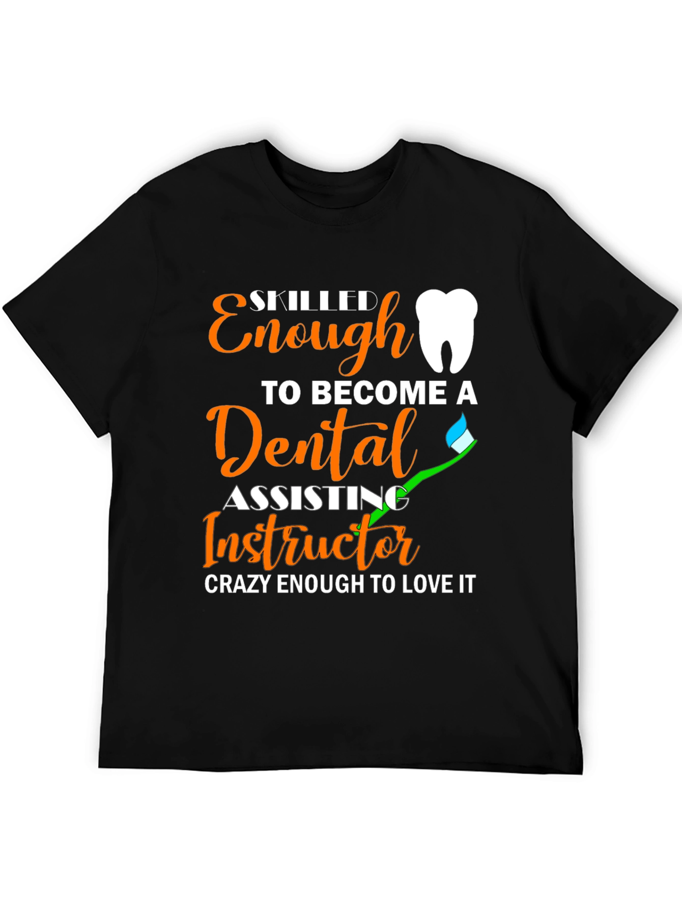 Dental Assisting Instructor Graphic Tee
