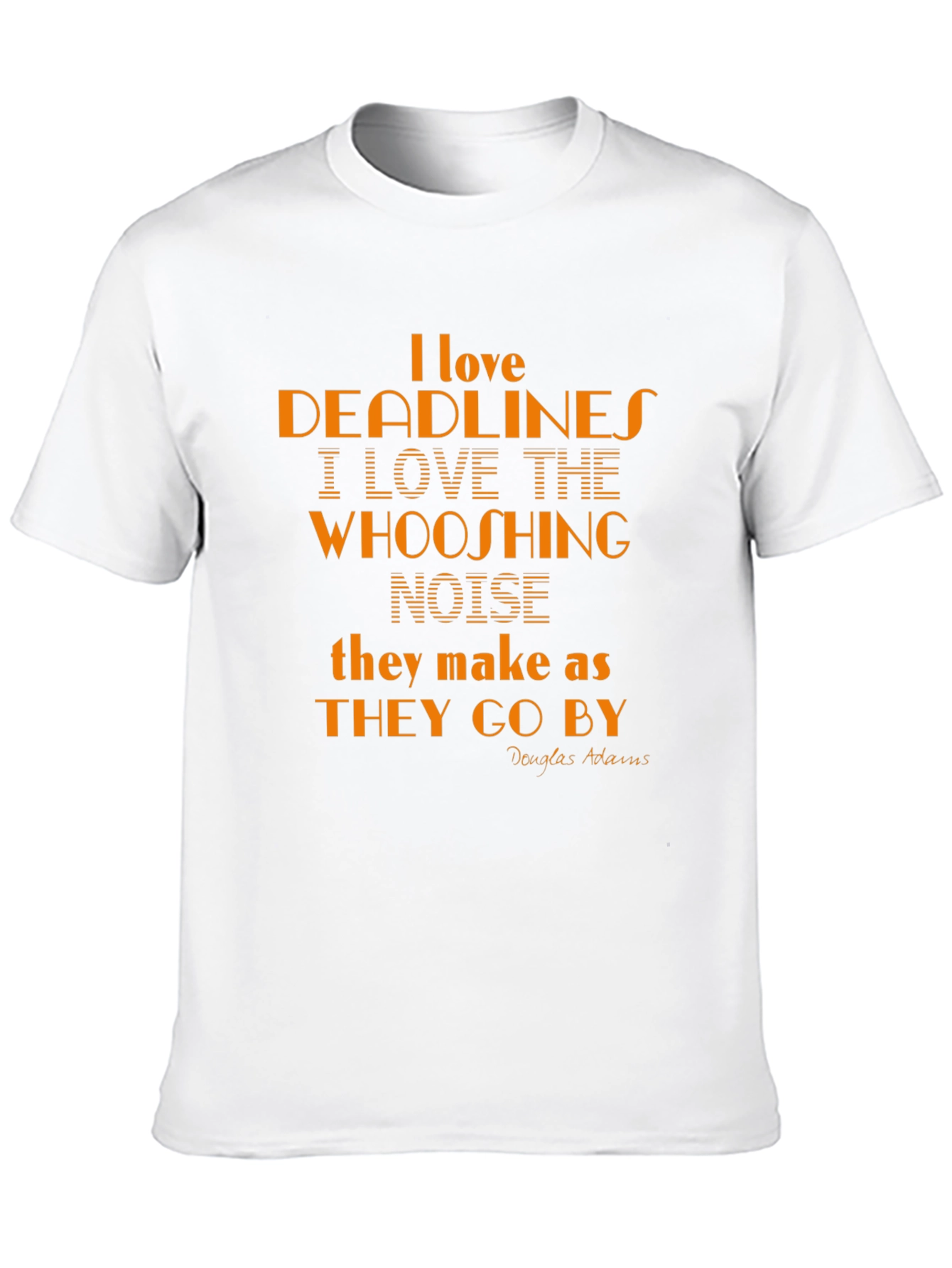 I Love Deadlines Funny T-Shirt