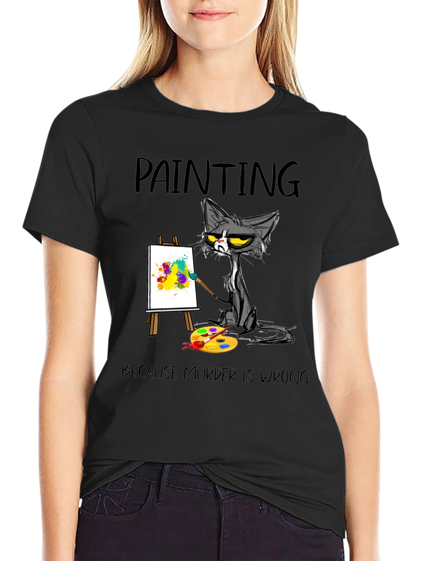 Painting Cat T-Shirt: Because Murder Is Wrong