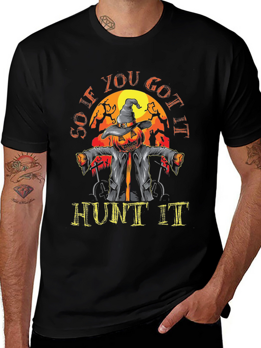 So If You Got It Hunt It Halloween T-Shirt