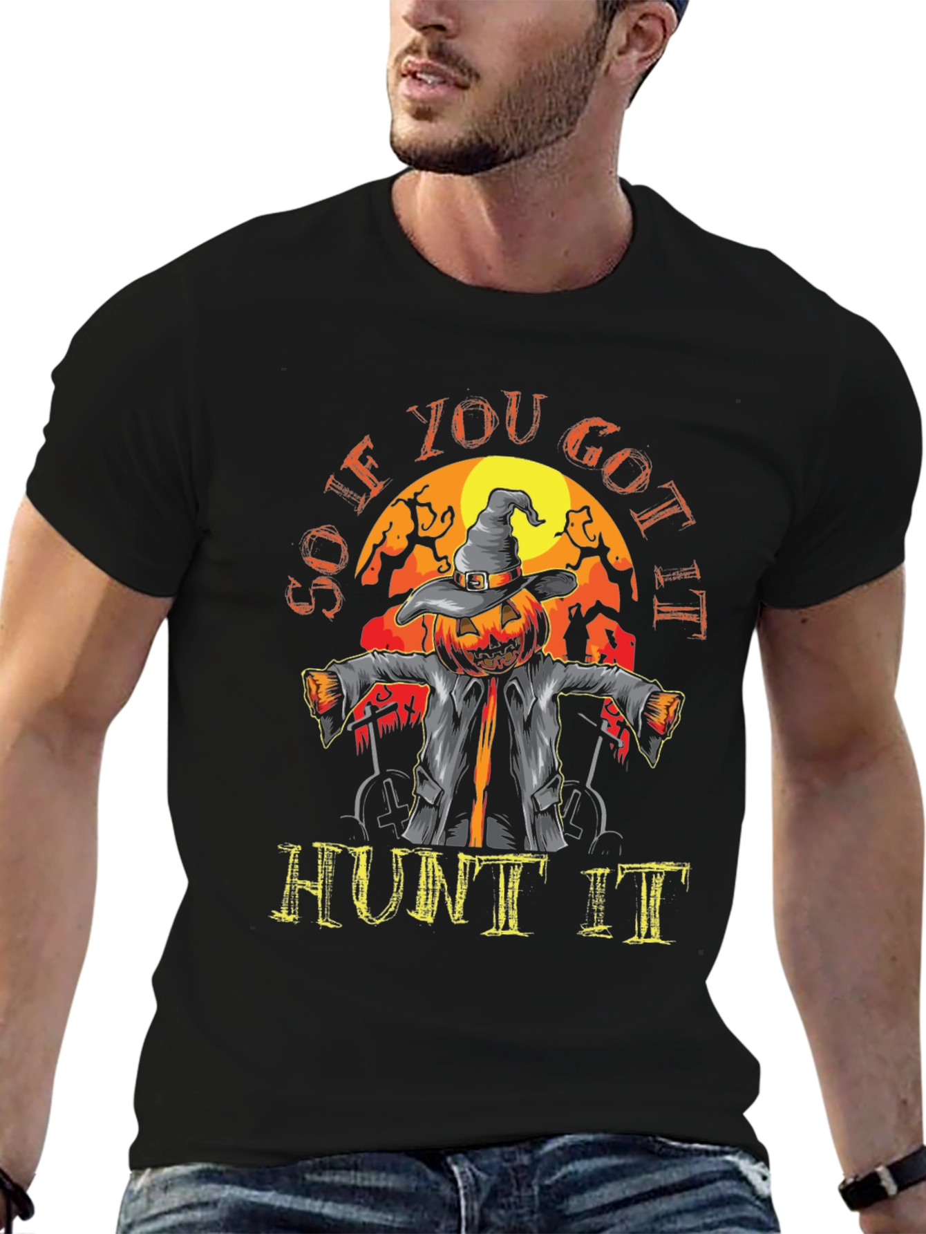 So If You Got It Hunt It Halloween T-Shirt