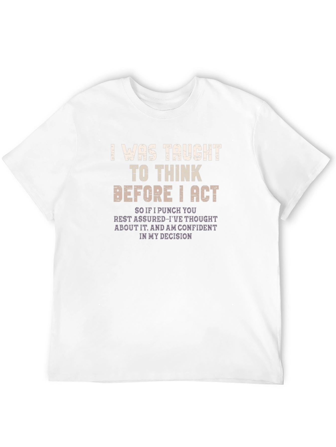 I Was Taught to Think Funny Graphic T-Shirt
