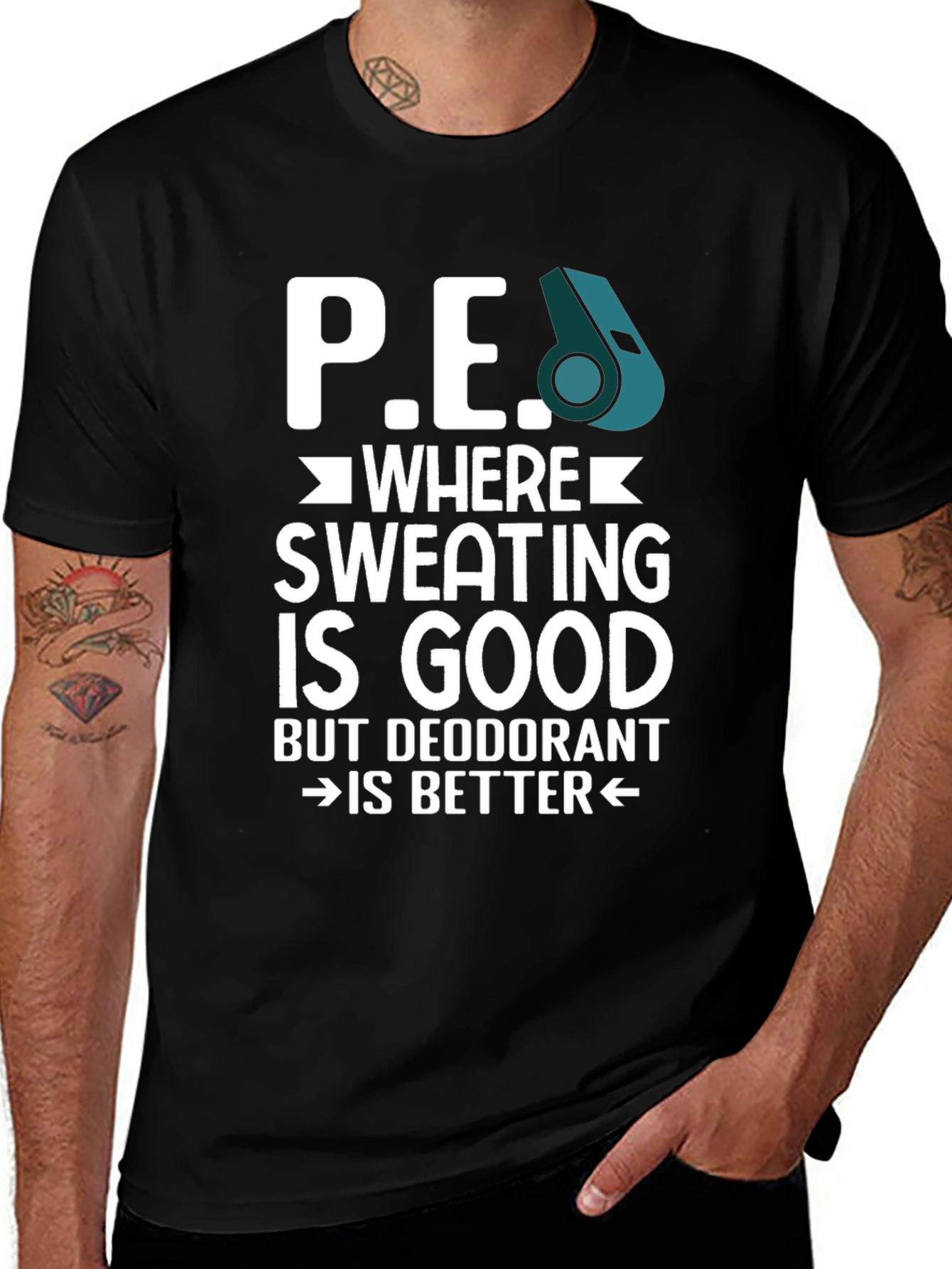 P.E. Teacher Tee: Sweat is Good Deodorant Better!