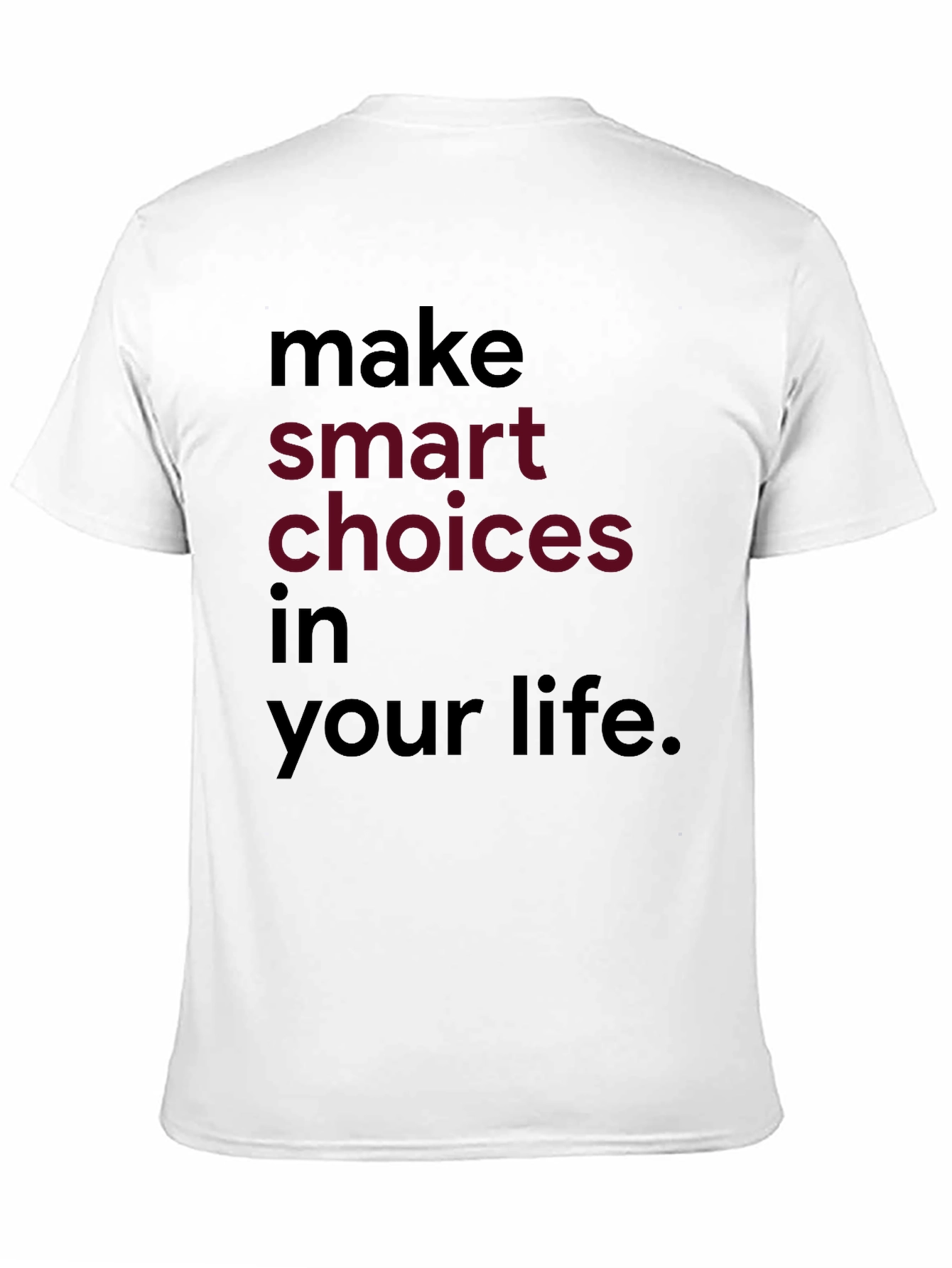 Inspirational Make Smart Choices Graphic Tee