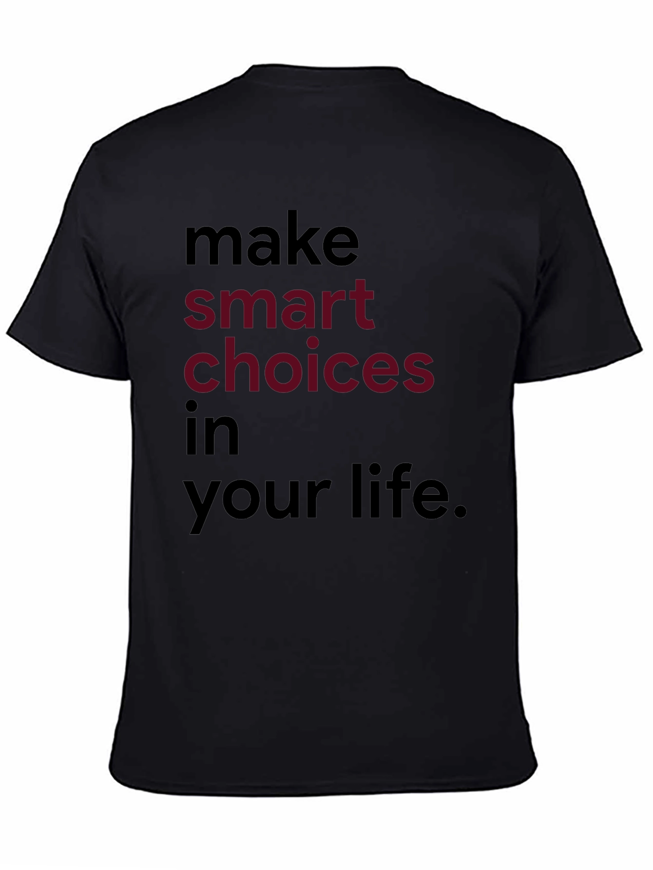 Inspirational Make Smart Choices Graphic Tee
