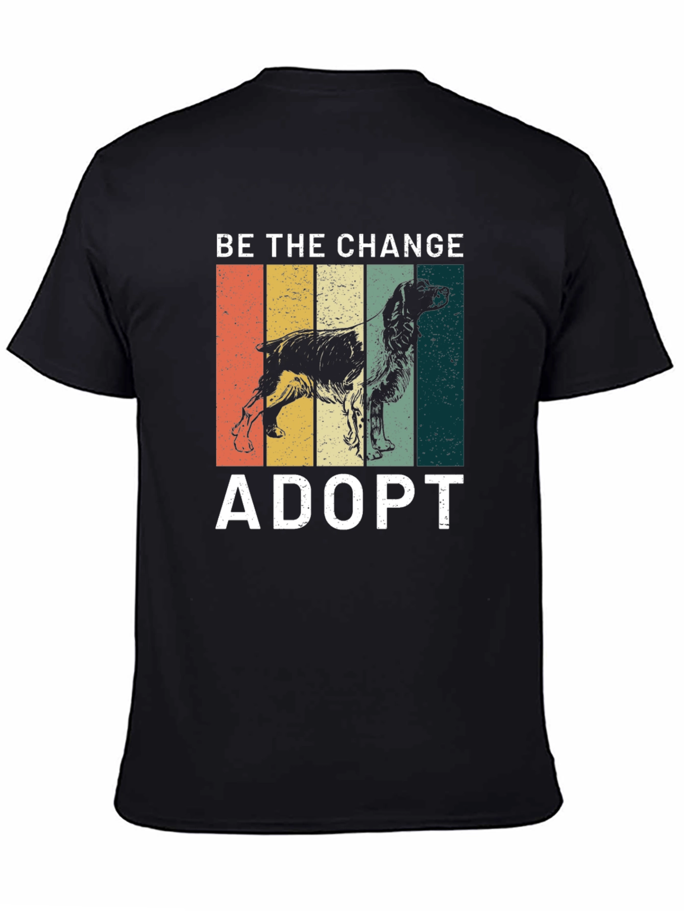 Adopt Dog T-Shirt - Be the Change