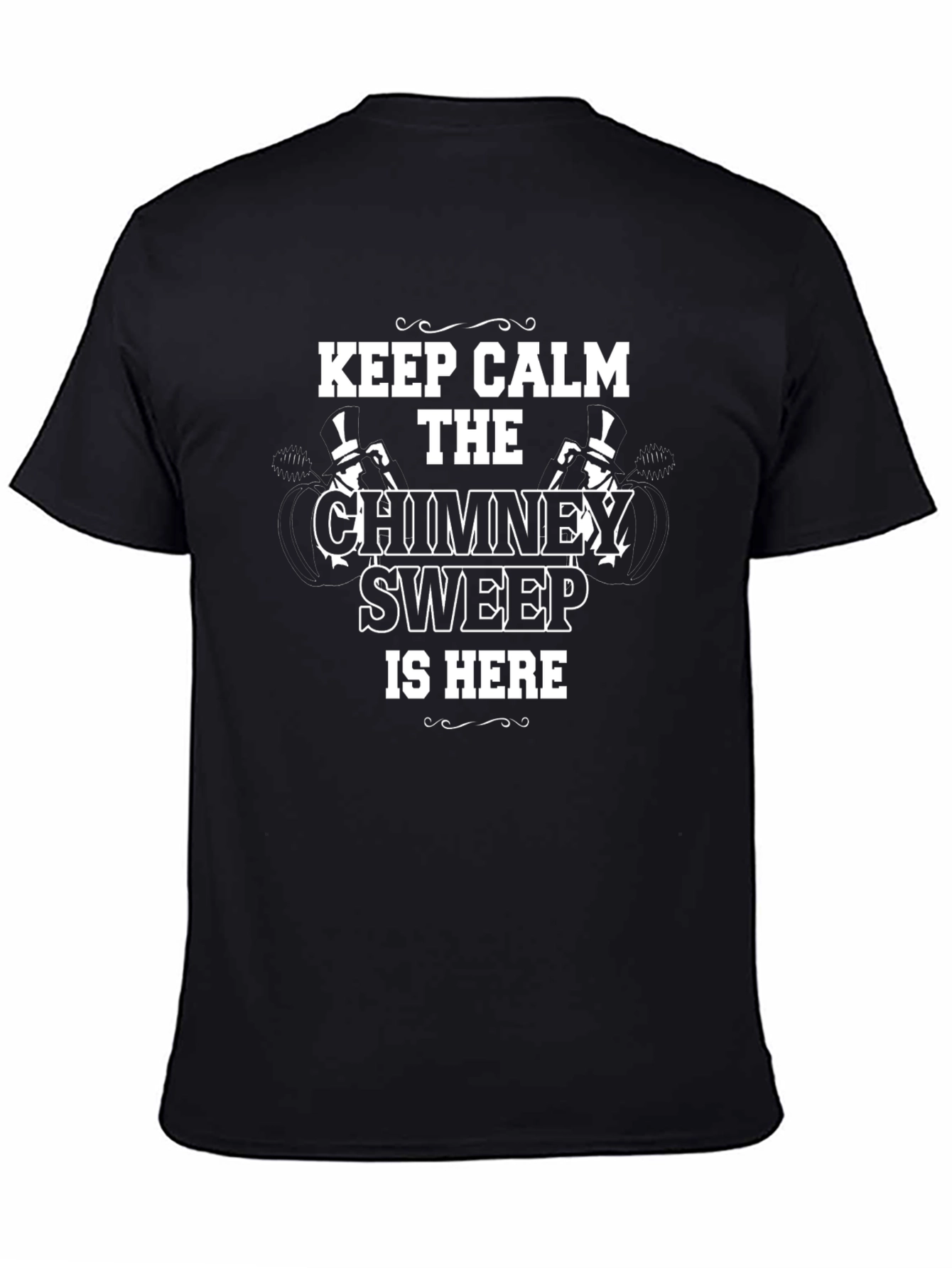 Chimney Sweep T-Shirt - Keep Calm Sweep Is Here