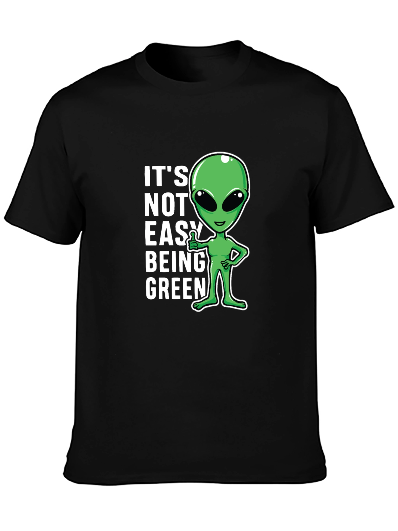 Its Not Easy Being Green Alien Graphic T-Shirt