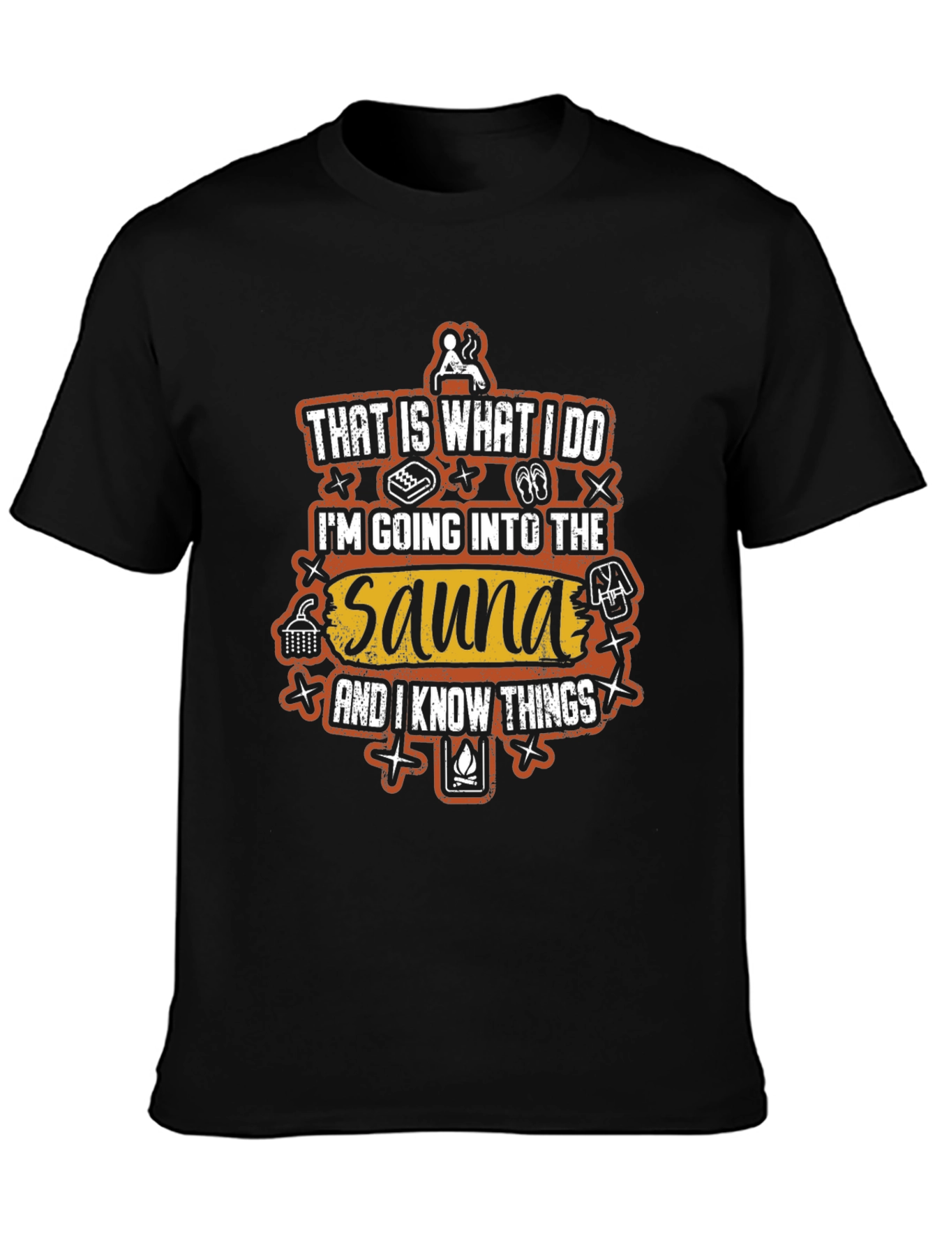Sauna Lover T-Shirt - Thats What I Do Tee