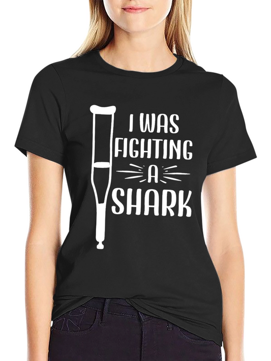 I Was Fighting A Shark Funny Graphic T-Shirt