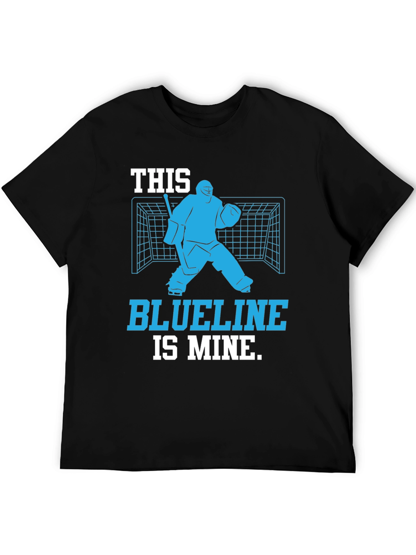 Hockey Goalie T-Shirt - Blueline is Mine!