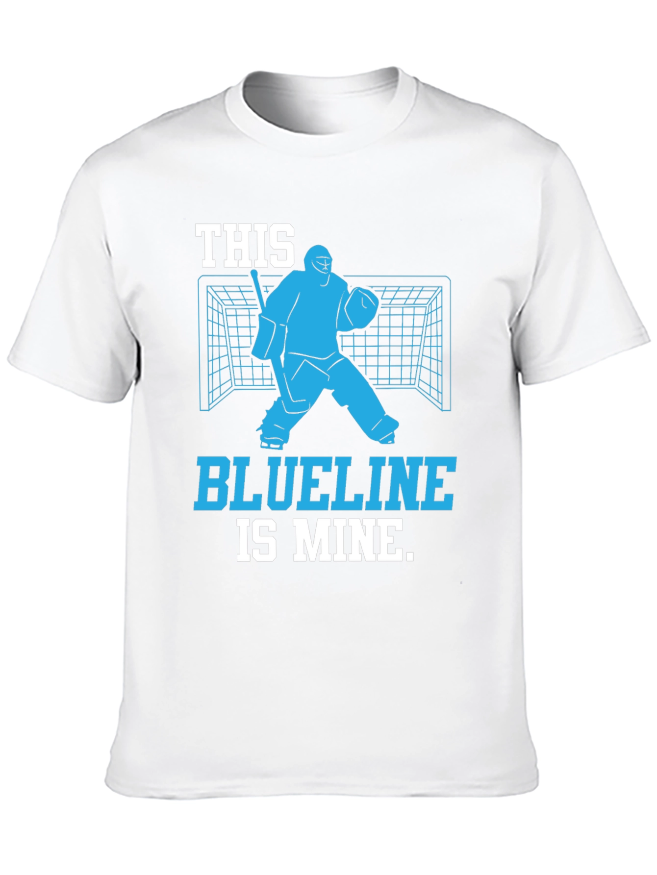 Hockey Goalie T-Shirt - Blueline is Mine!