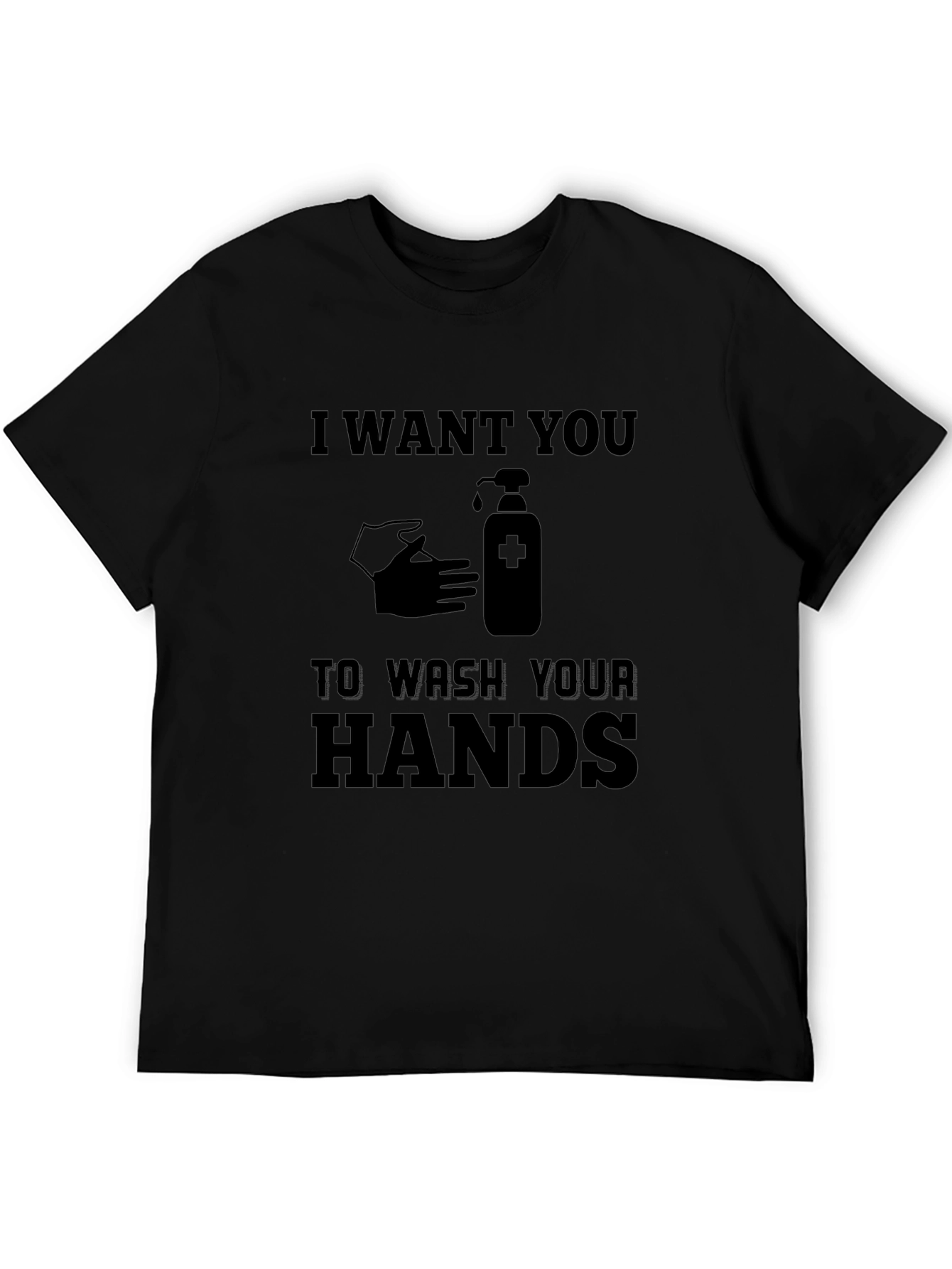 I Want You To Wash Your Hands T-Shirt