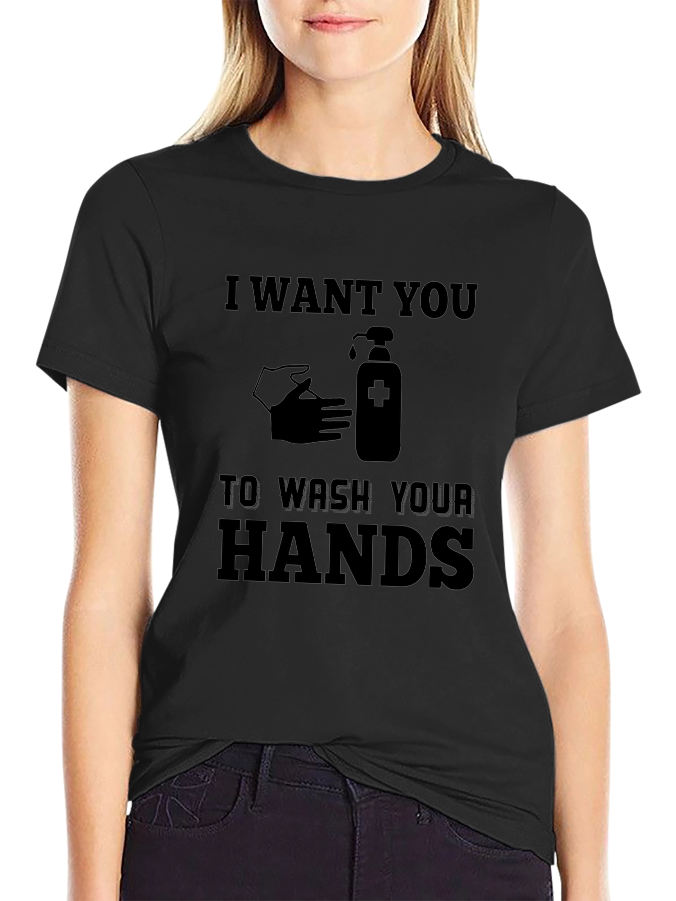 I Want You To Wash Your Hands T-Shirt