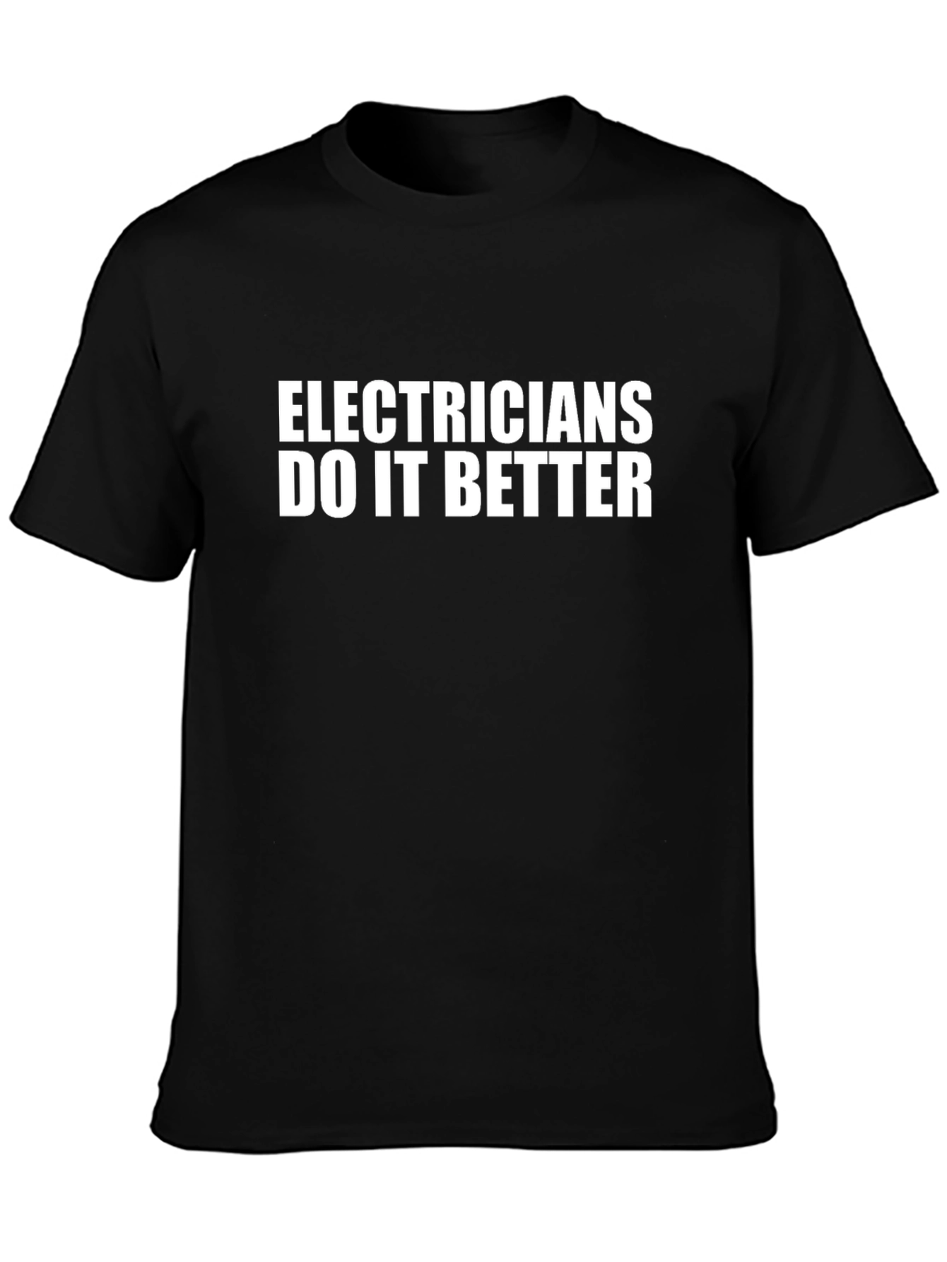 Electricians Do It Better Black T-Shirt