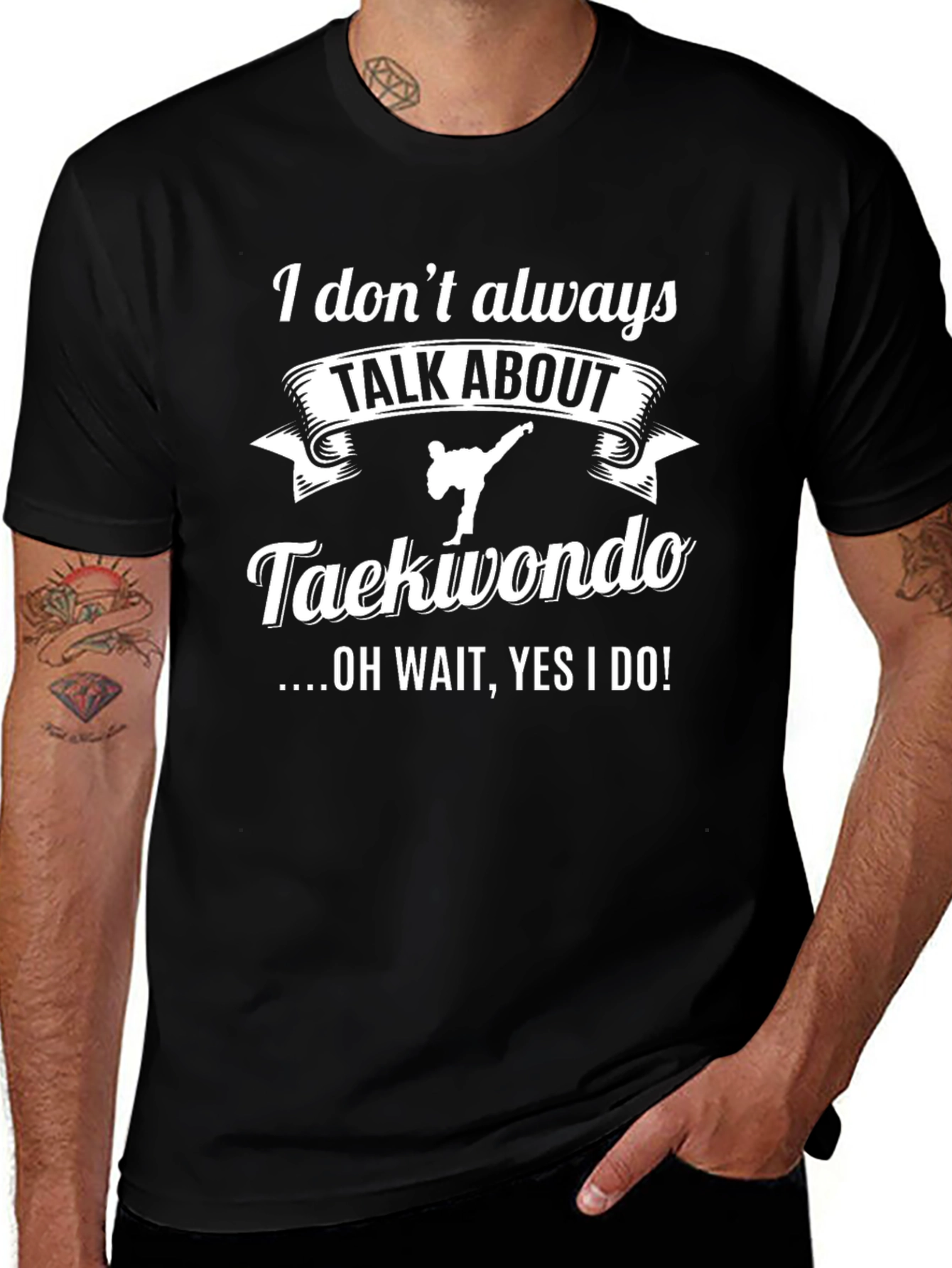 Taekwondo Fan T-Shirt: I Always Talk About Taekwondo