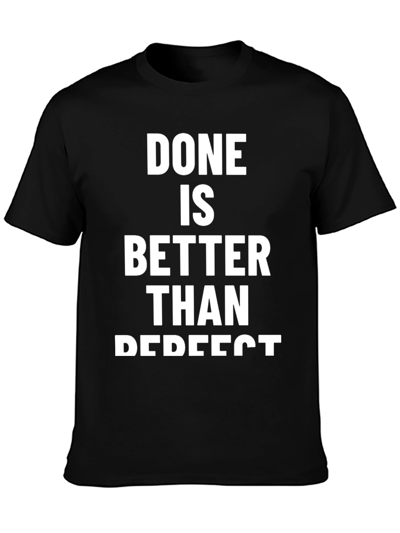 Done is Better Than Perfect Graphic T-Shirt