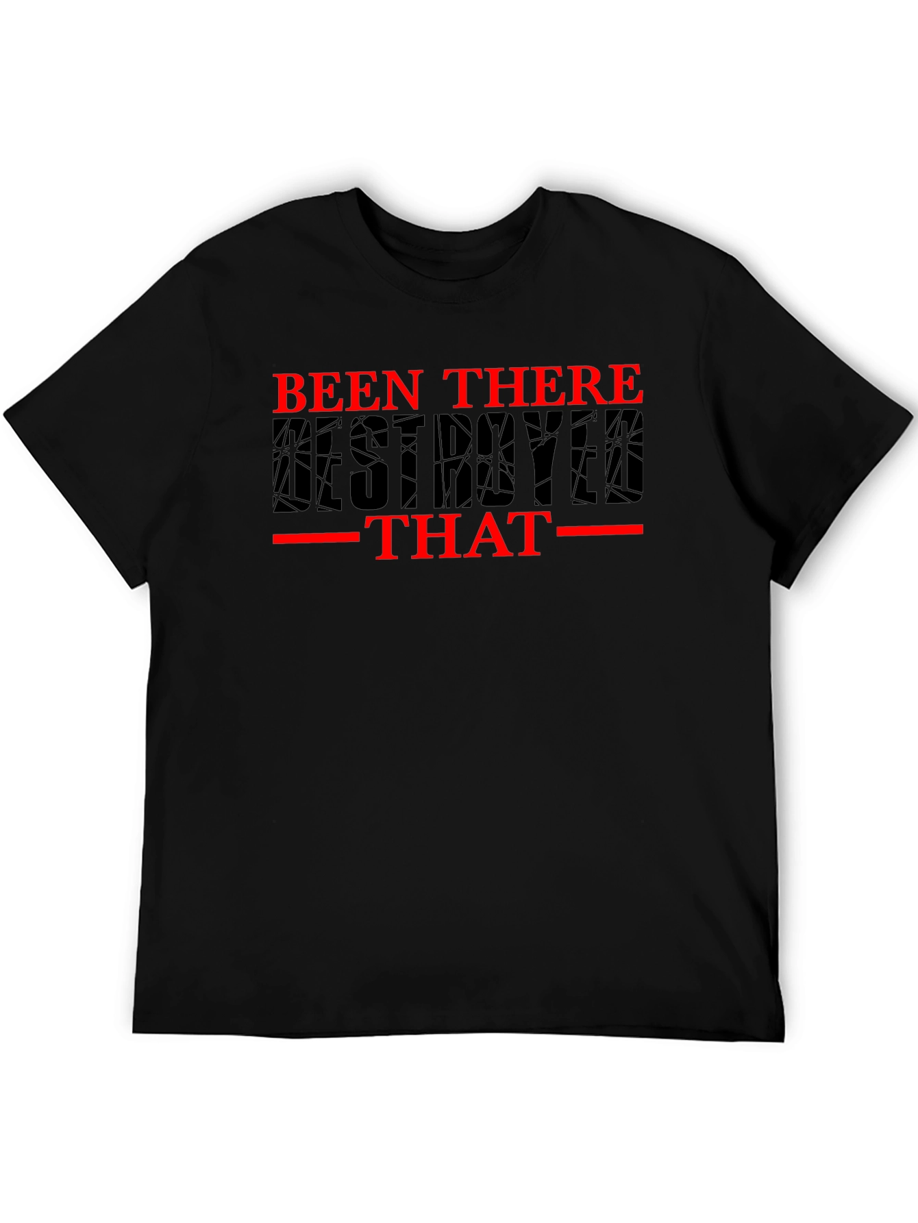 Been There Destroyed That Graphic Tee