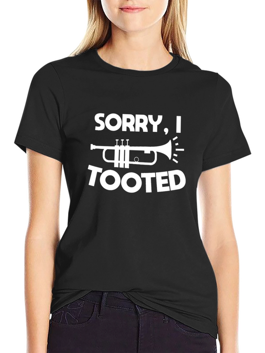 Sorry I Tooted Trumpet T-Shirt - Funny Music Tee