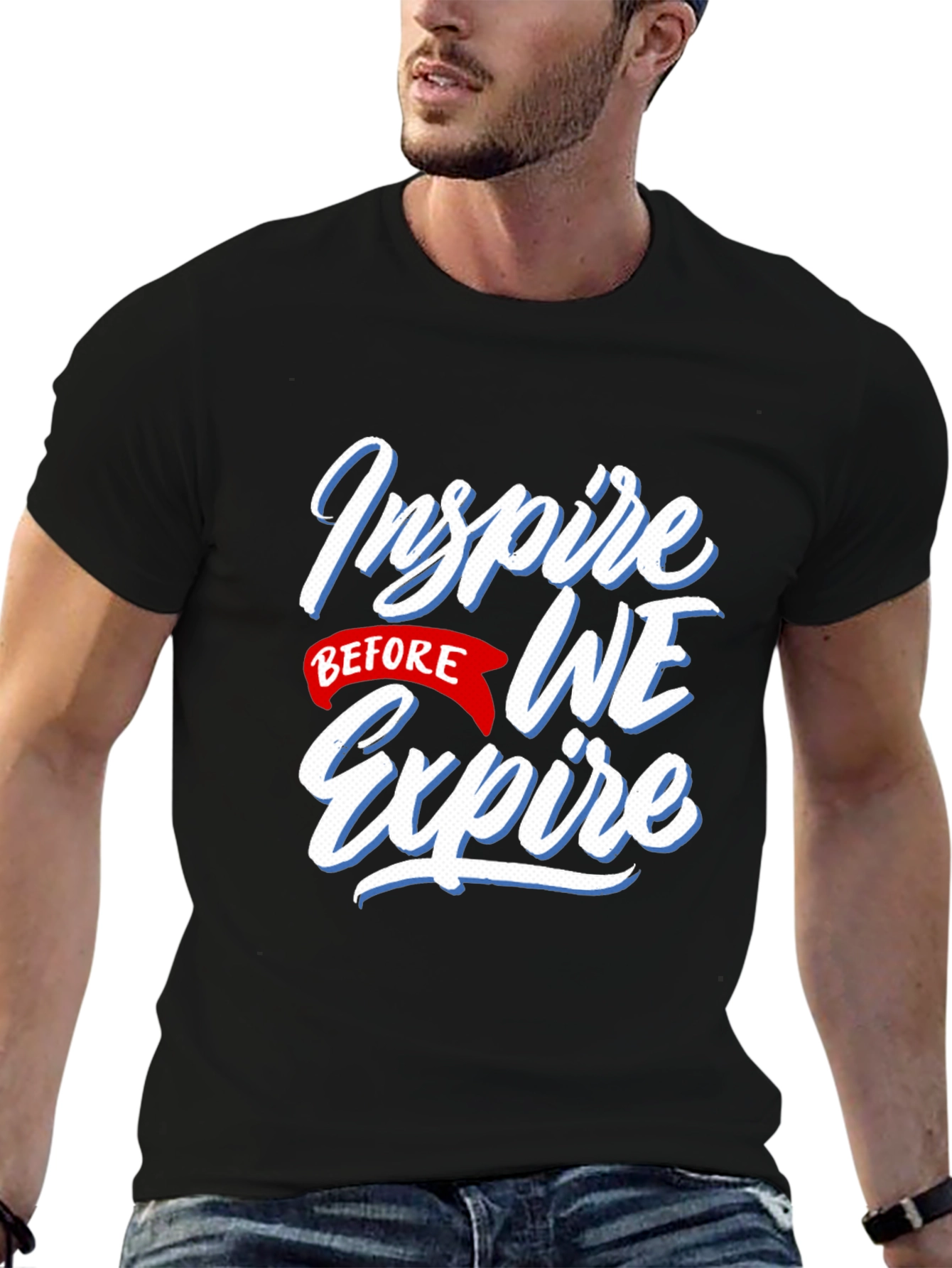 Inspire Before We Expire Graphic T-Shirt