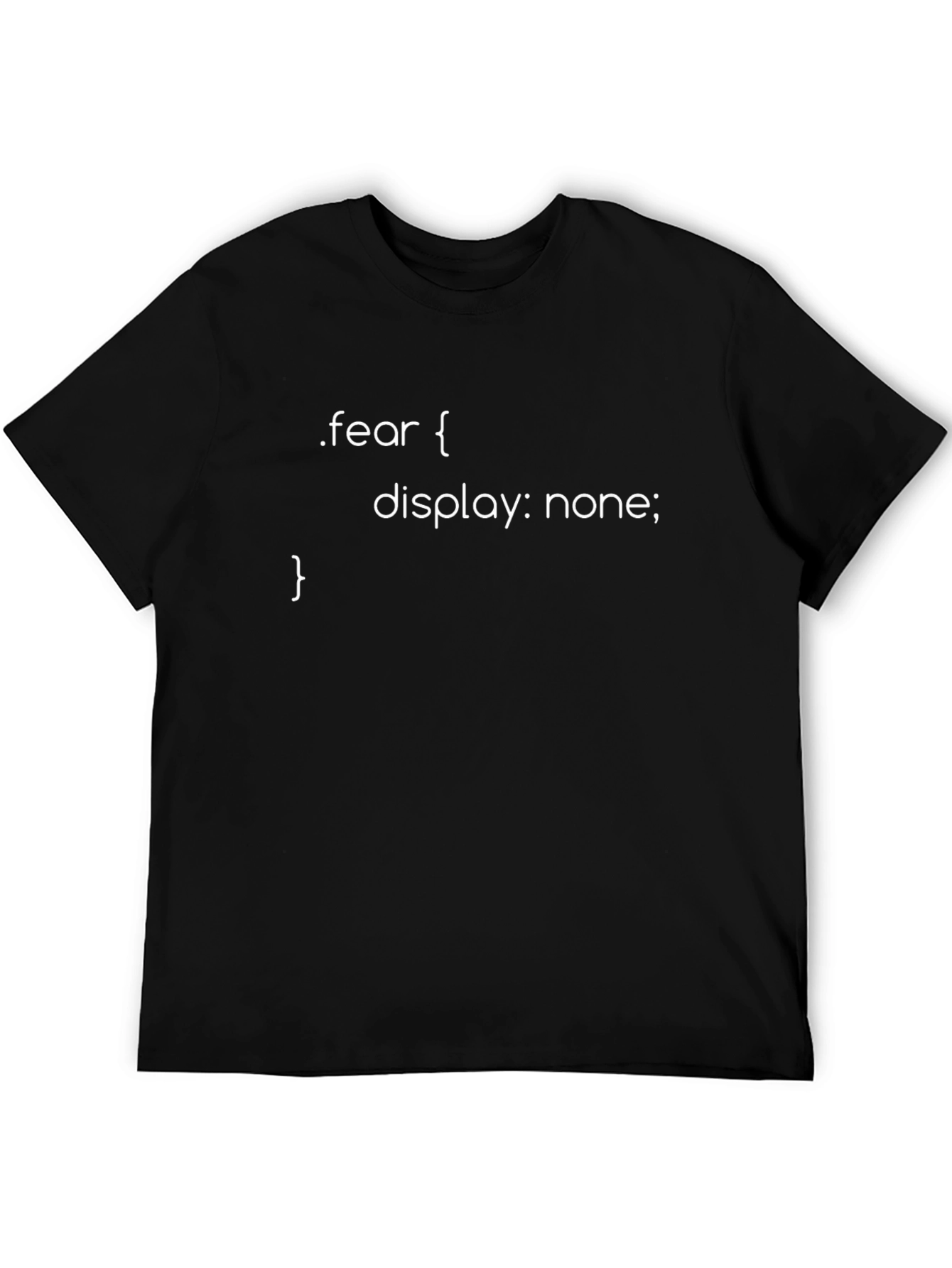 Fear Display: None T-Shirt - Programmer Humor