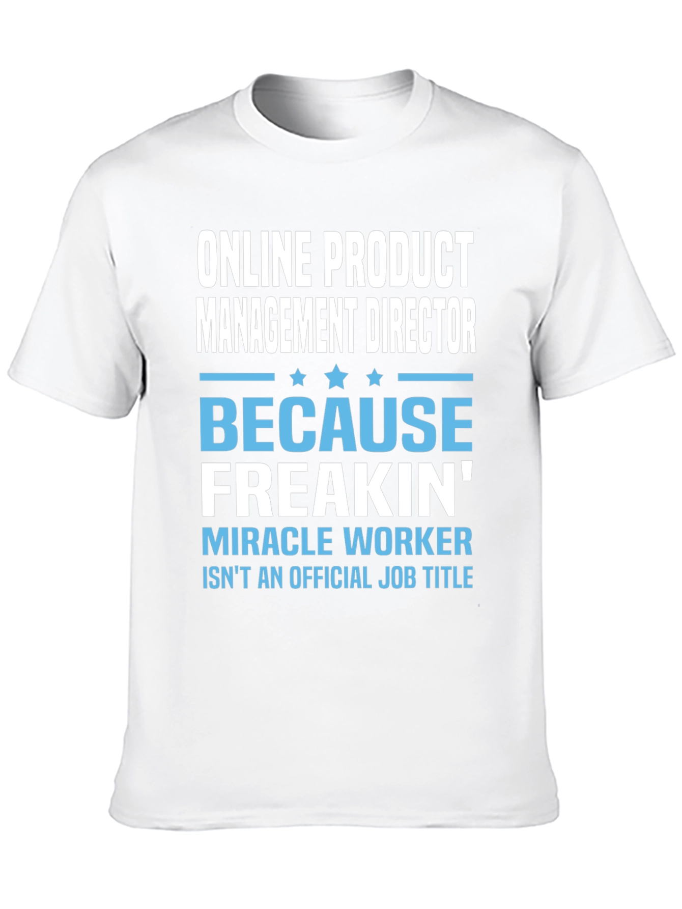 Online Product Management Director Funny T-Shirt