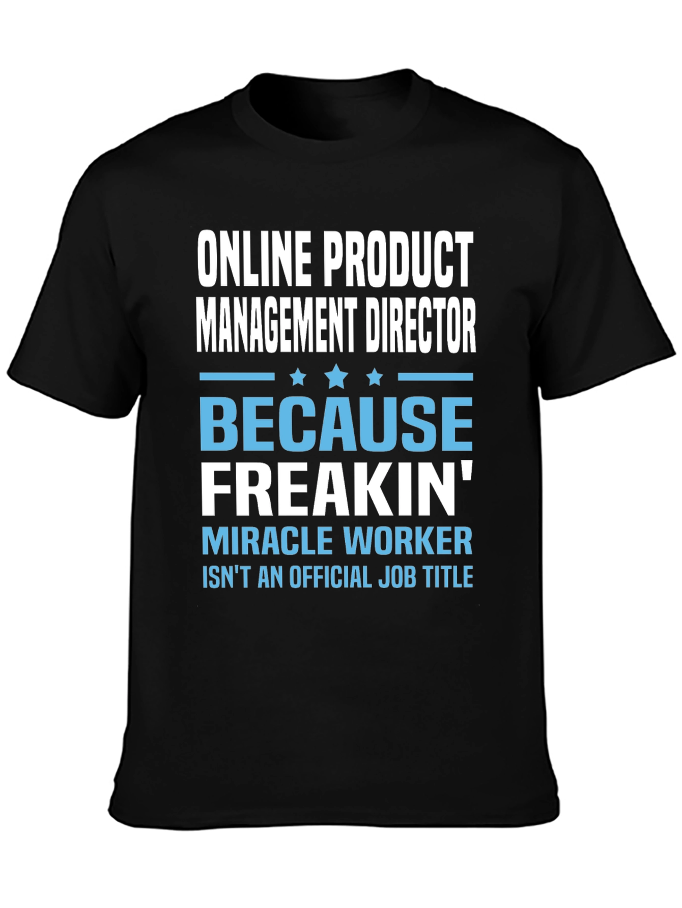 Online Product Management Director Funny T-Shirt