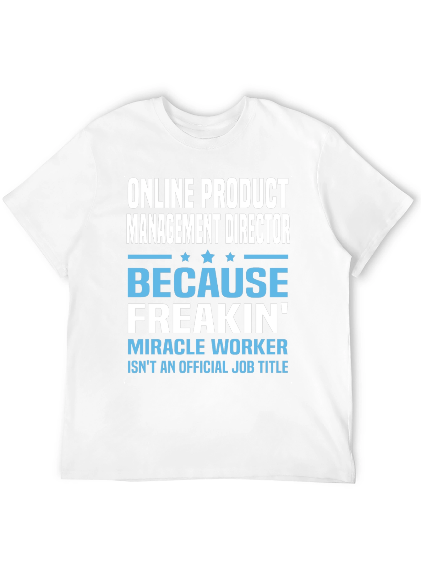 Online Product Management Director Funny T-Shirt