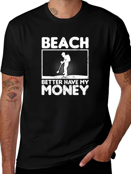 Beach Better Have My Money T-Shirt