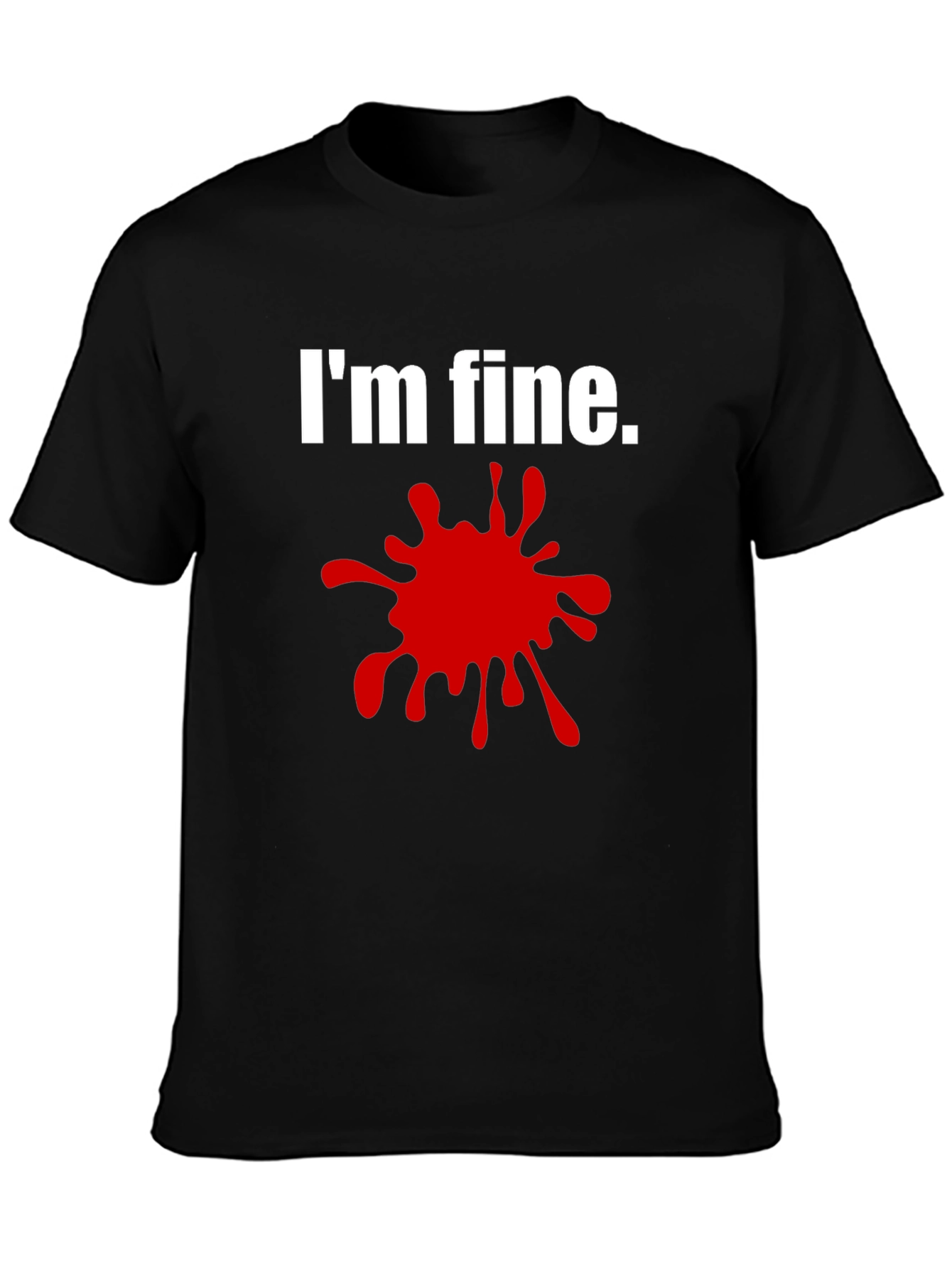 Im Fine T-Shirt - Funny Graphic Tee