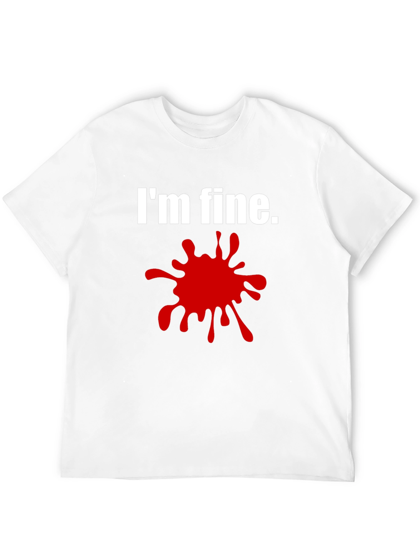 Im Fine T-Shirt - Funny Graphic Tee