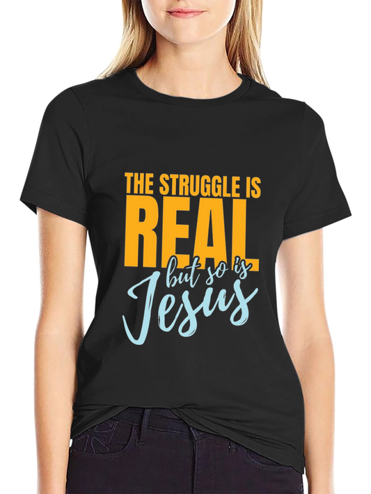 The Struggle is Real T-Shirt