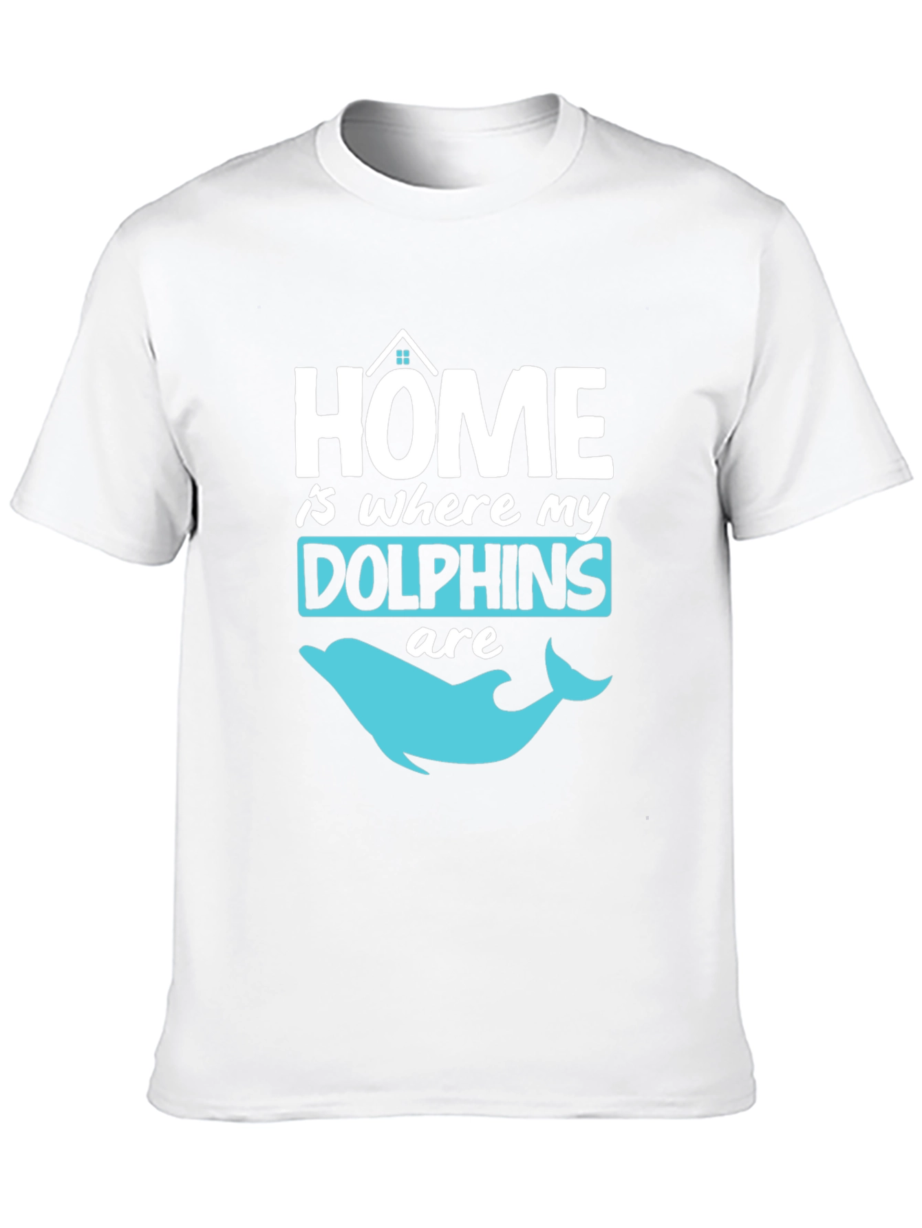 Home is Where My Dolphins Are T-Shirt
