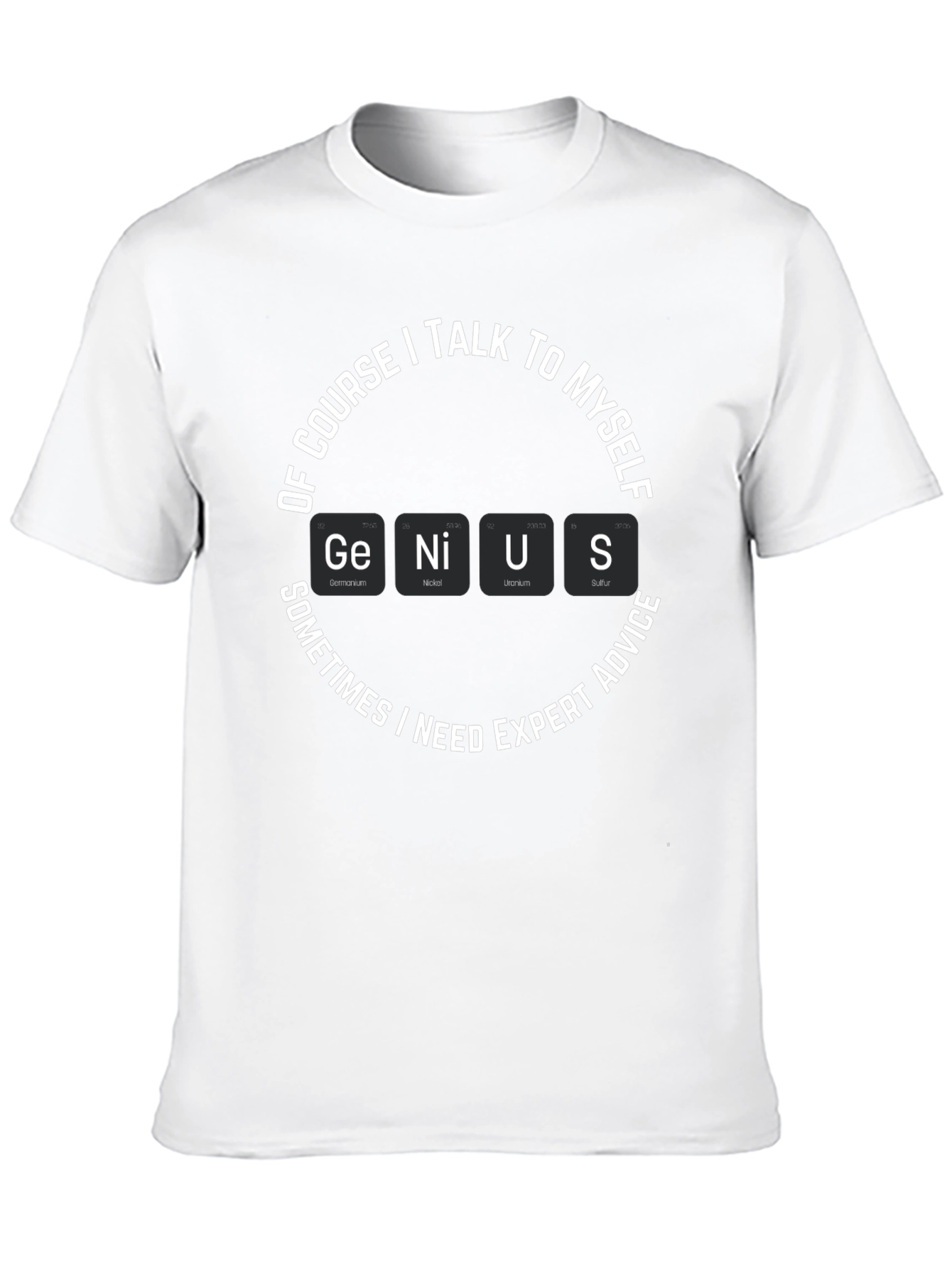 Genius Periodic Table T-Shirt Expert Advice Funny