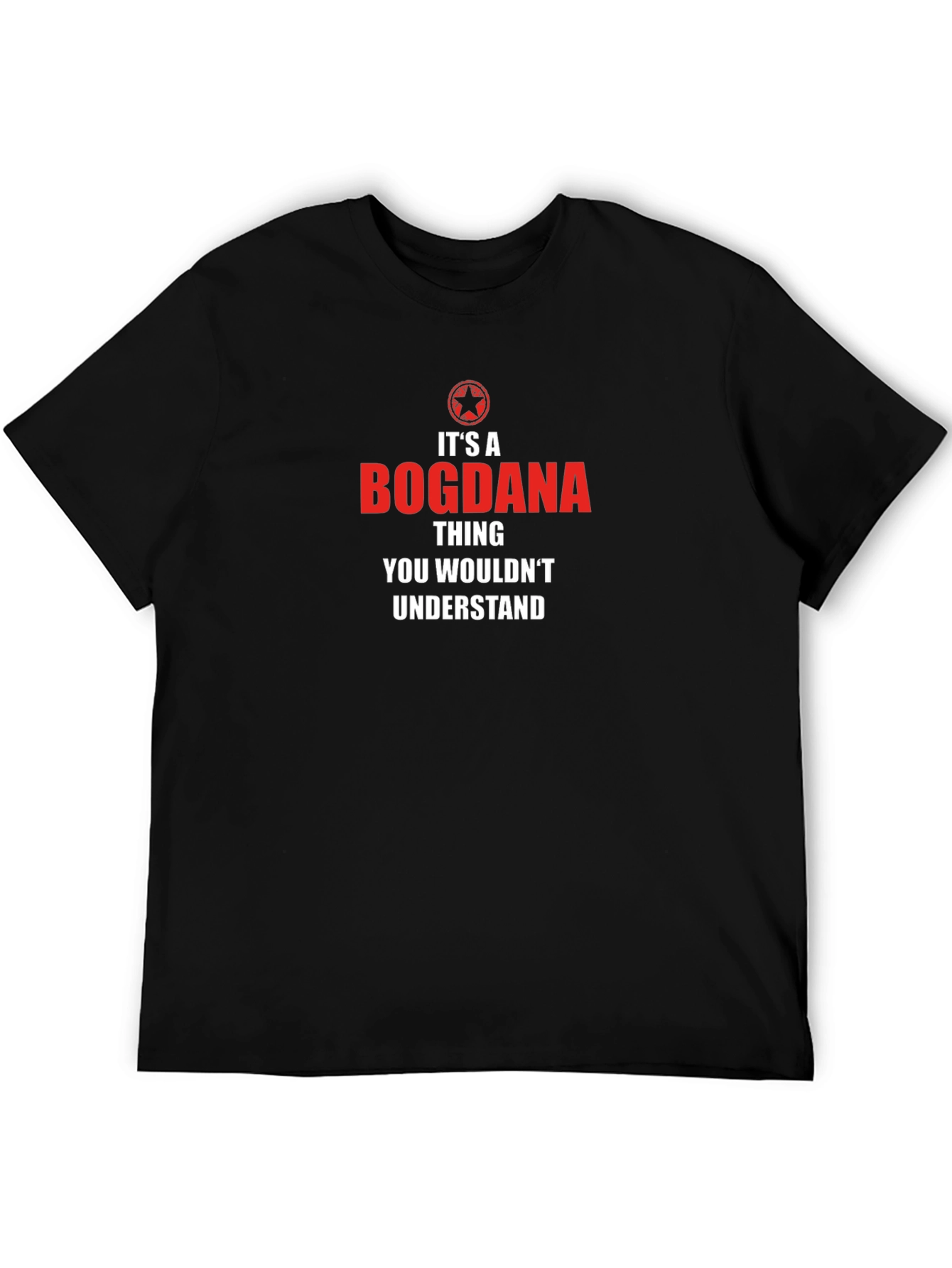 Bogdana Thing T-Shirt - You Wouldnt Understand