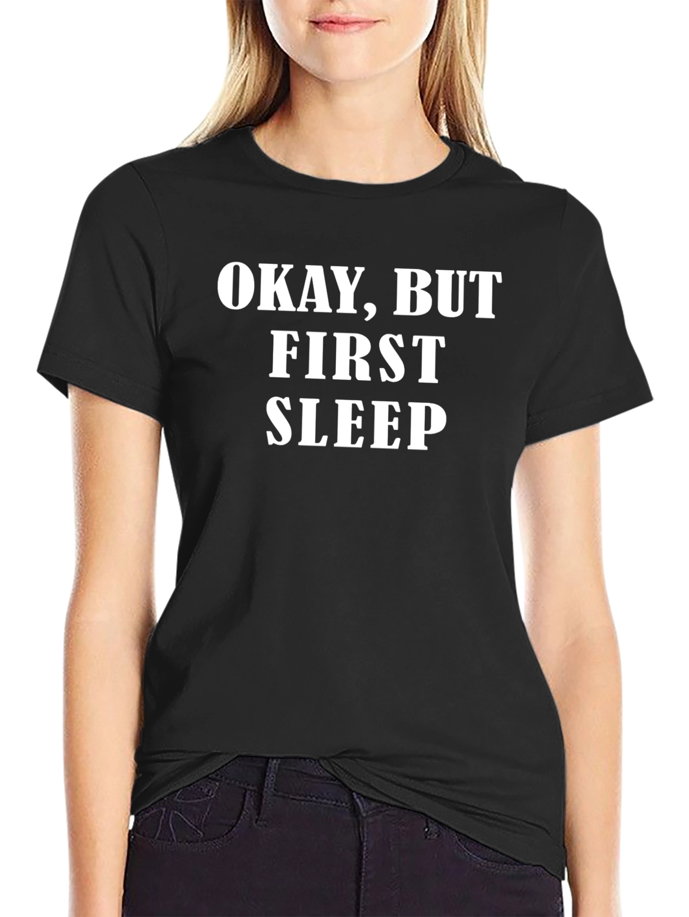 Okay But First Sleep Graphic T-Shirt