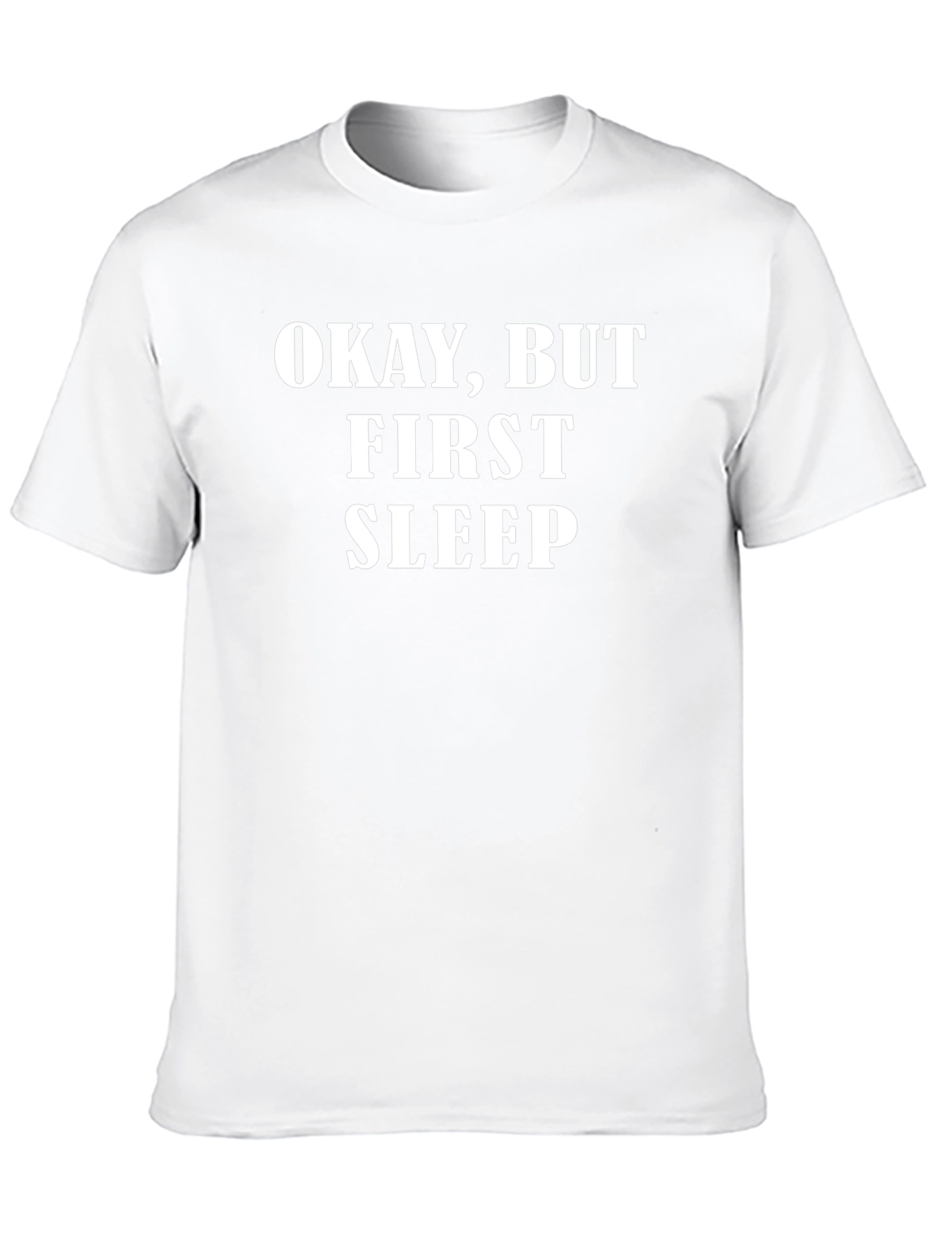Okay But First Sleep Graphic T-Shirt