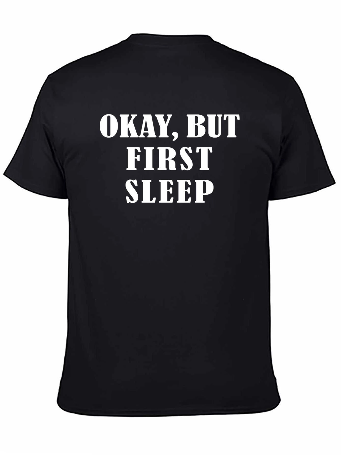 Okay But First Sleep Graphic T-Shirt