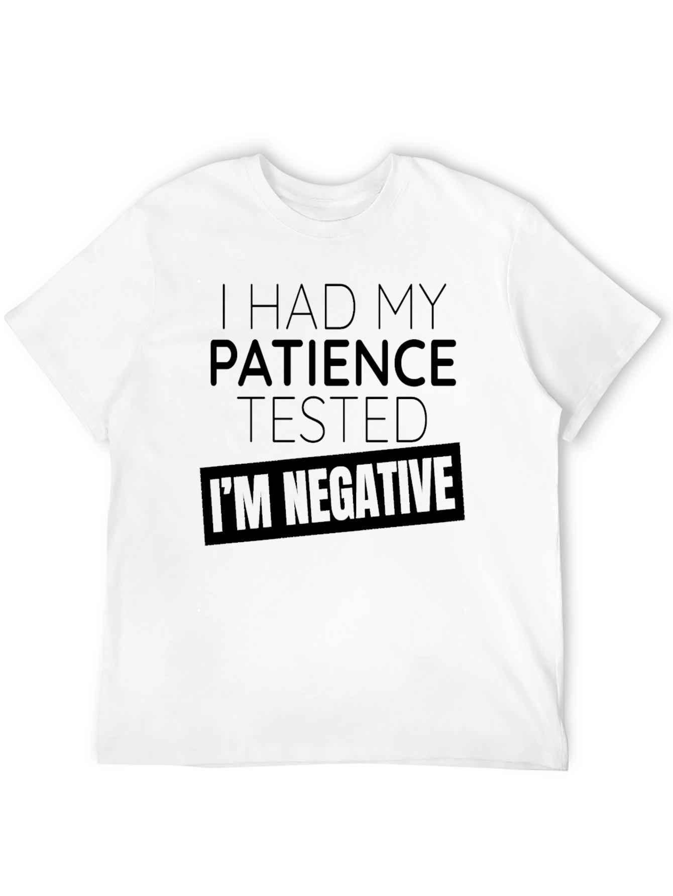 Patience Tested T-Shirt - Humorous Sarcastic Tee
