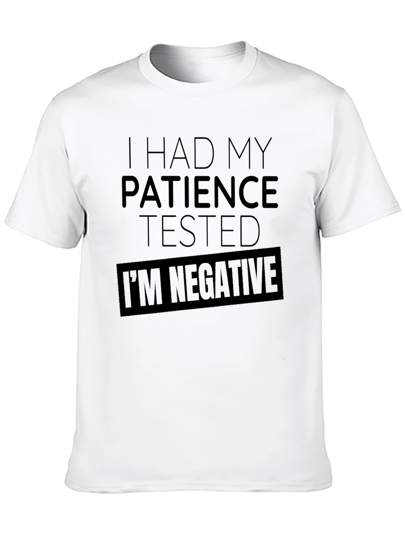 Patience Tested T-Shirt - Humorous Sarcastic Tee