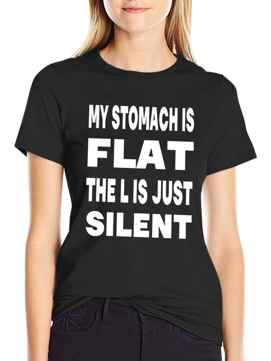 Funny Graphic Tee - My Stomach Is Flat T-Shirt