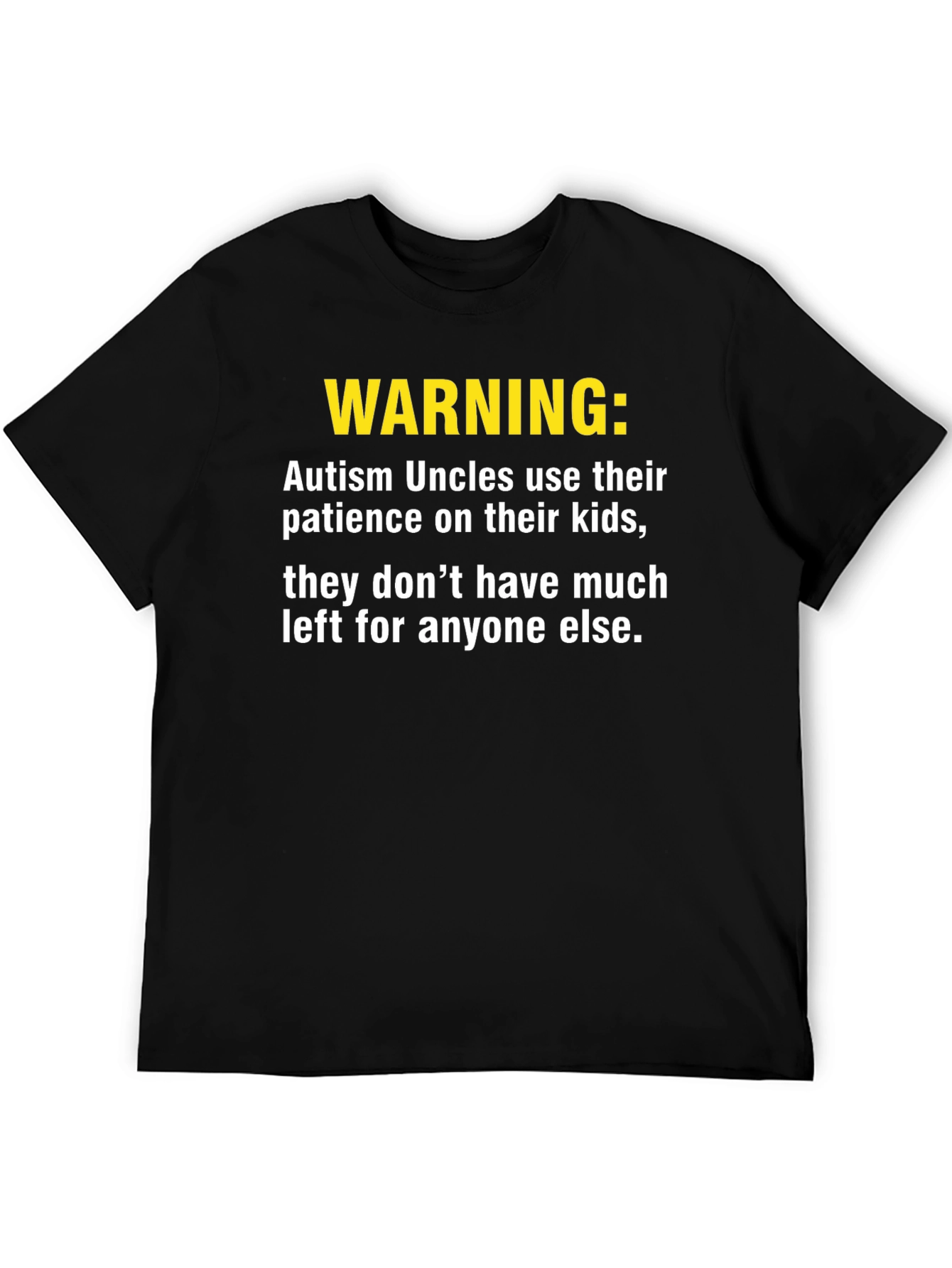 Autism Uncle Warning T-Shirt