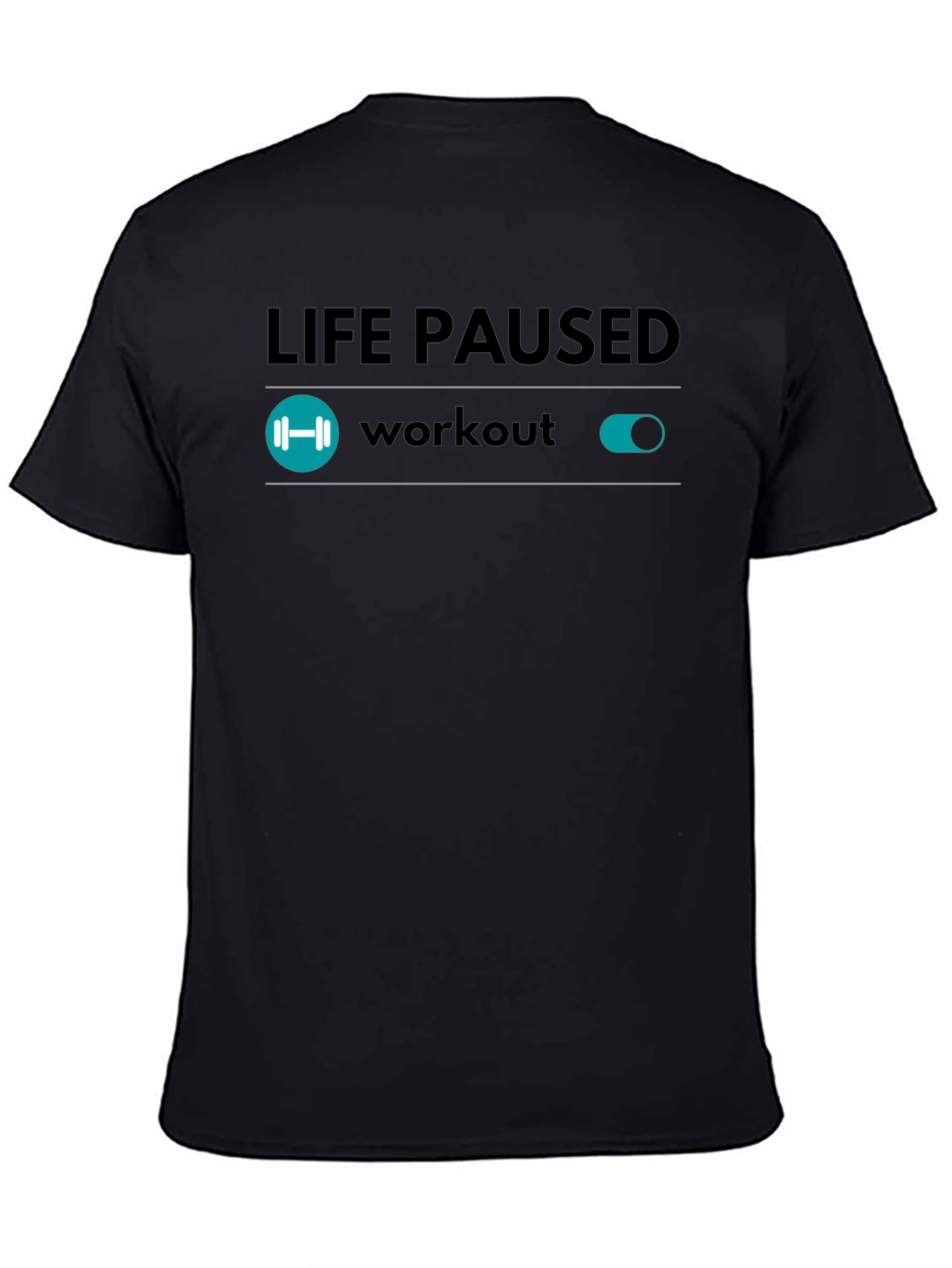 Life Paused Workout Mode T-Shirt - Black