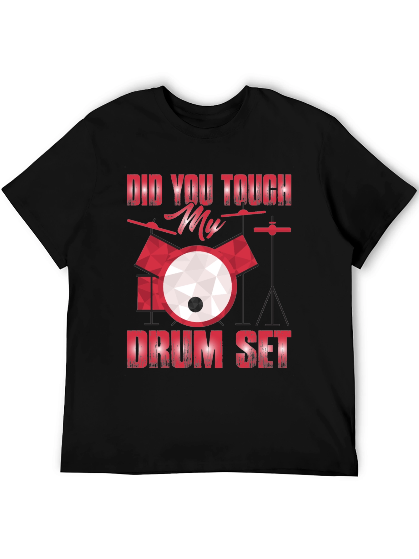 Did You Touch My Drum Set T-Shirt