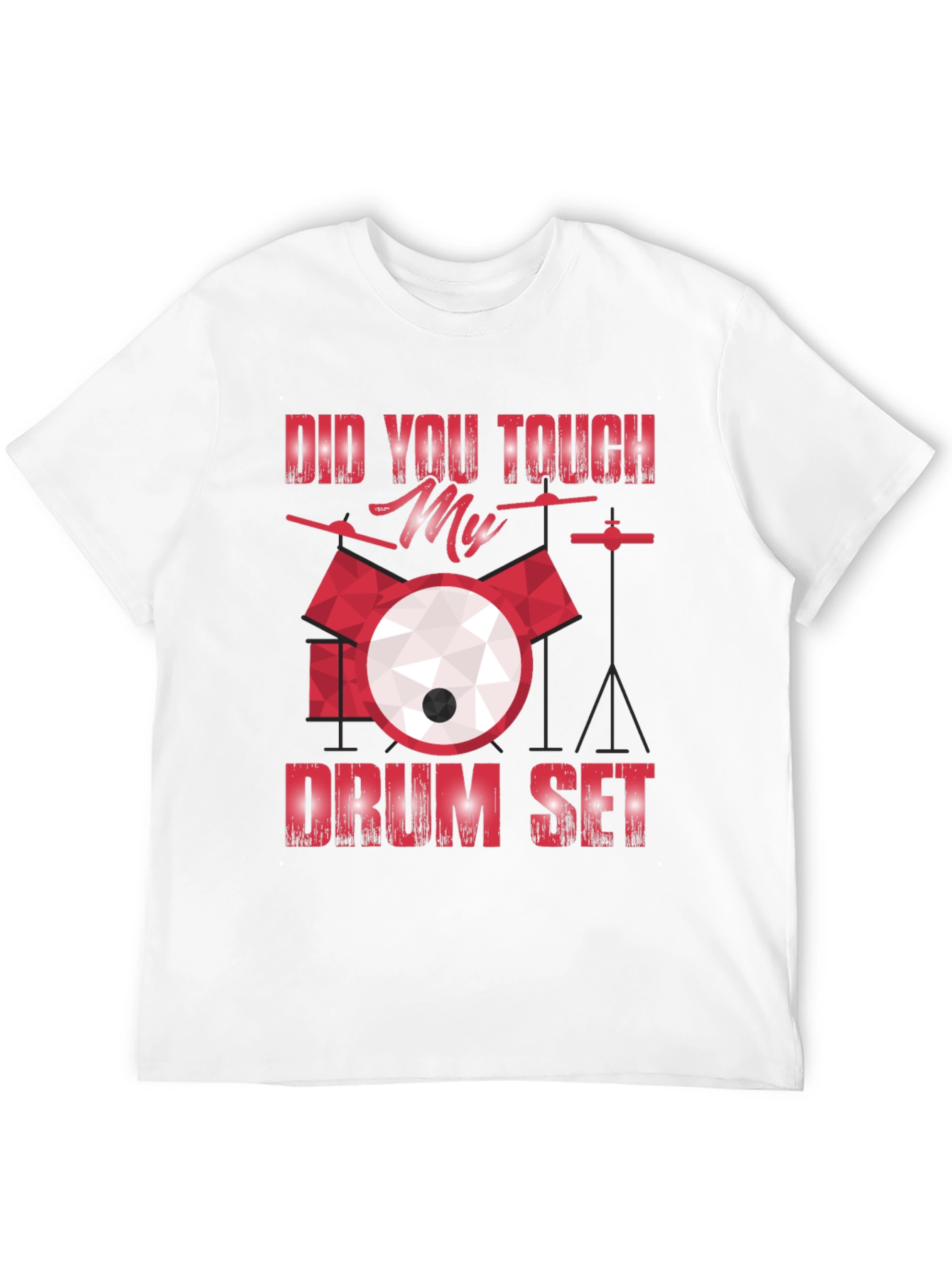 Did You Touch My Drum Set T-Shirt