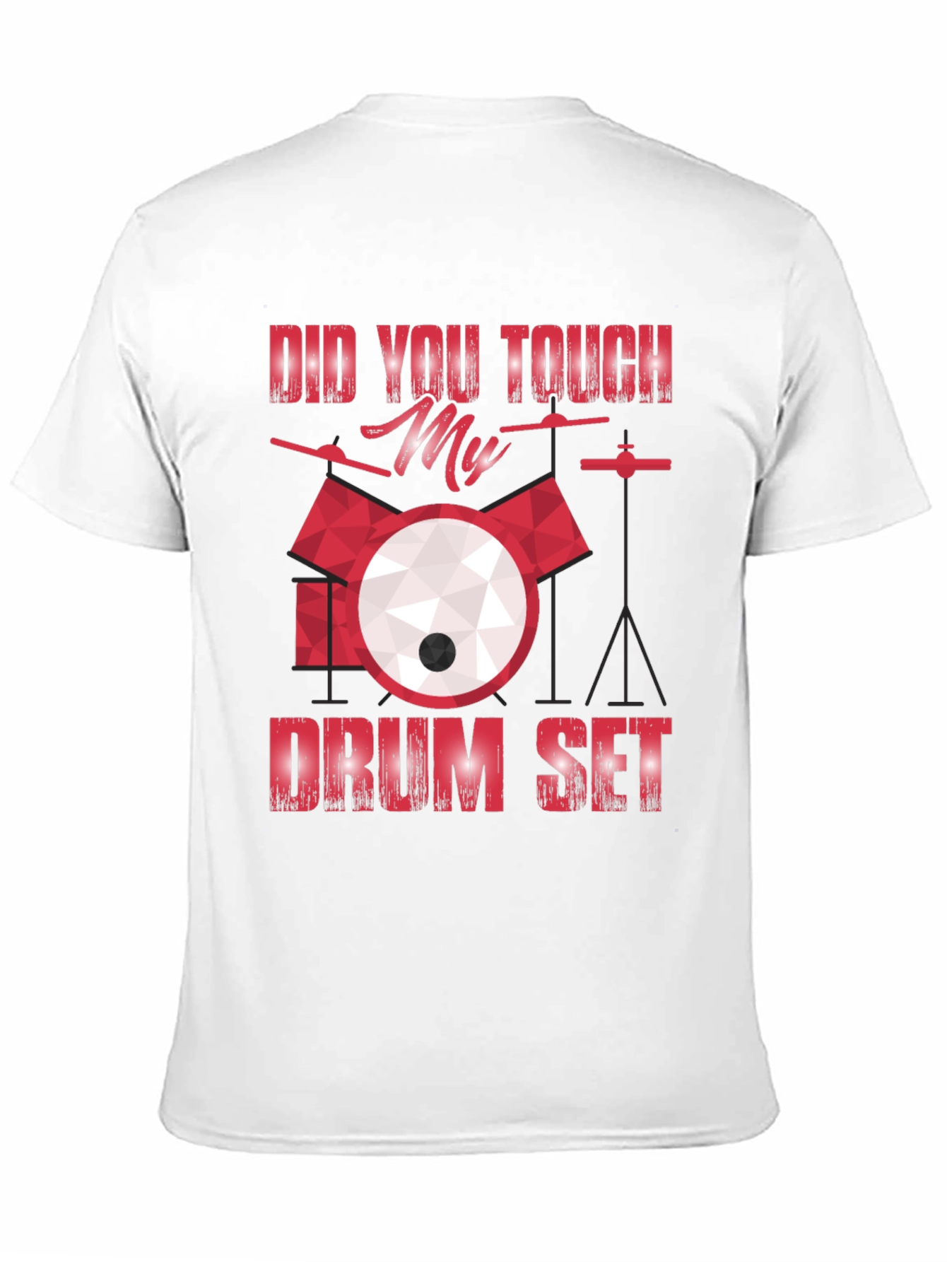 Did You Touch My Drum Set T-Shirt