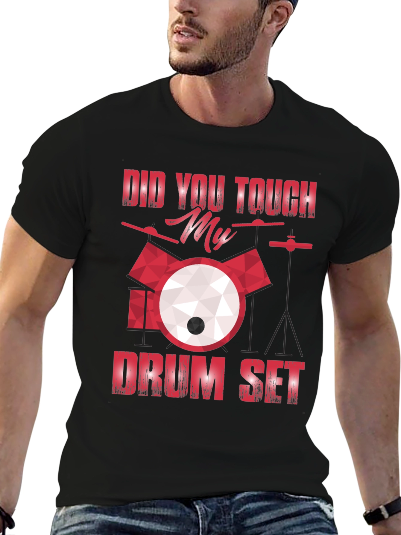 Did You Touch My Drum Set T-Shirt