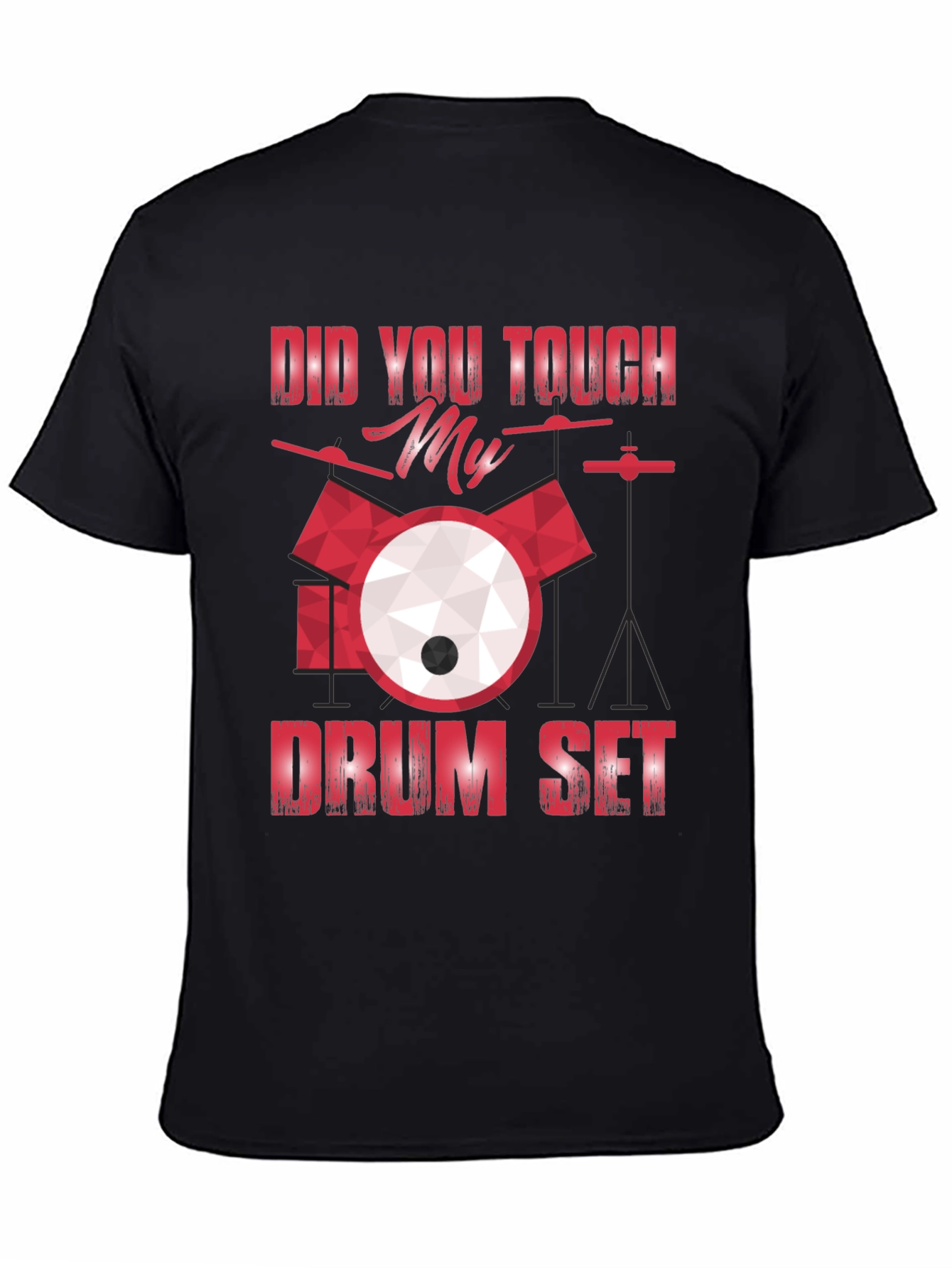 Did You Touch My Drum Set T-Shirt