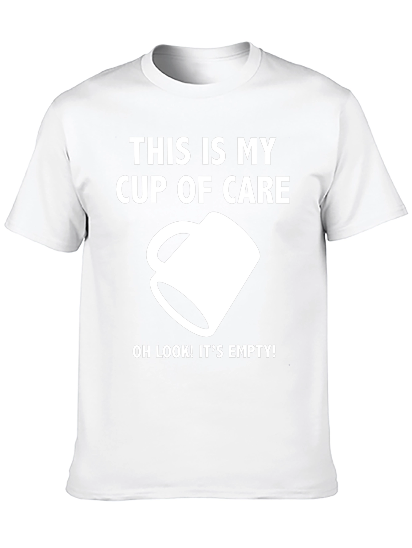 Funny Empty Cup of Care Graphic T-Shirt
